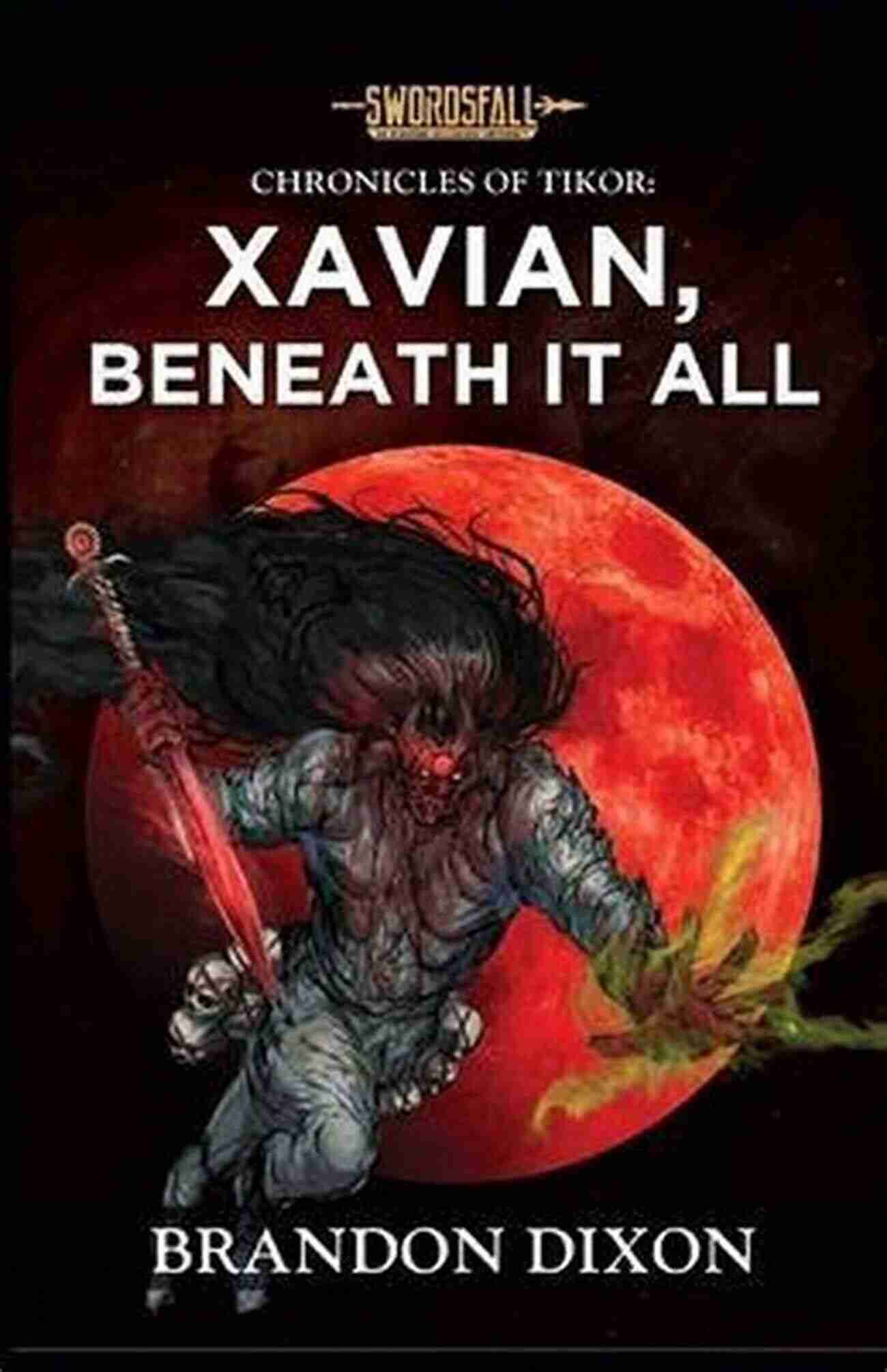 A Close Up Of Xavian Beneath It All Xavian Beneath It All: A Swordsfall Lore (The Chronicles Of Tikor 3)