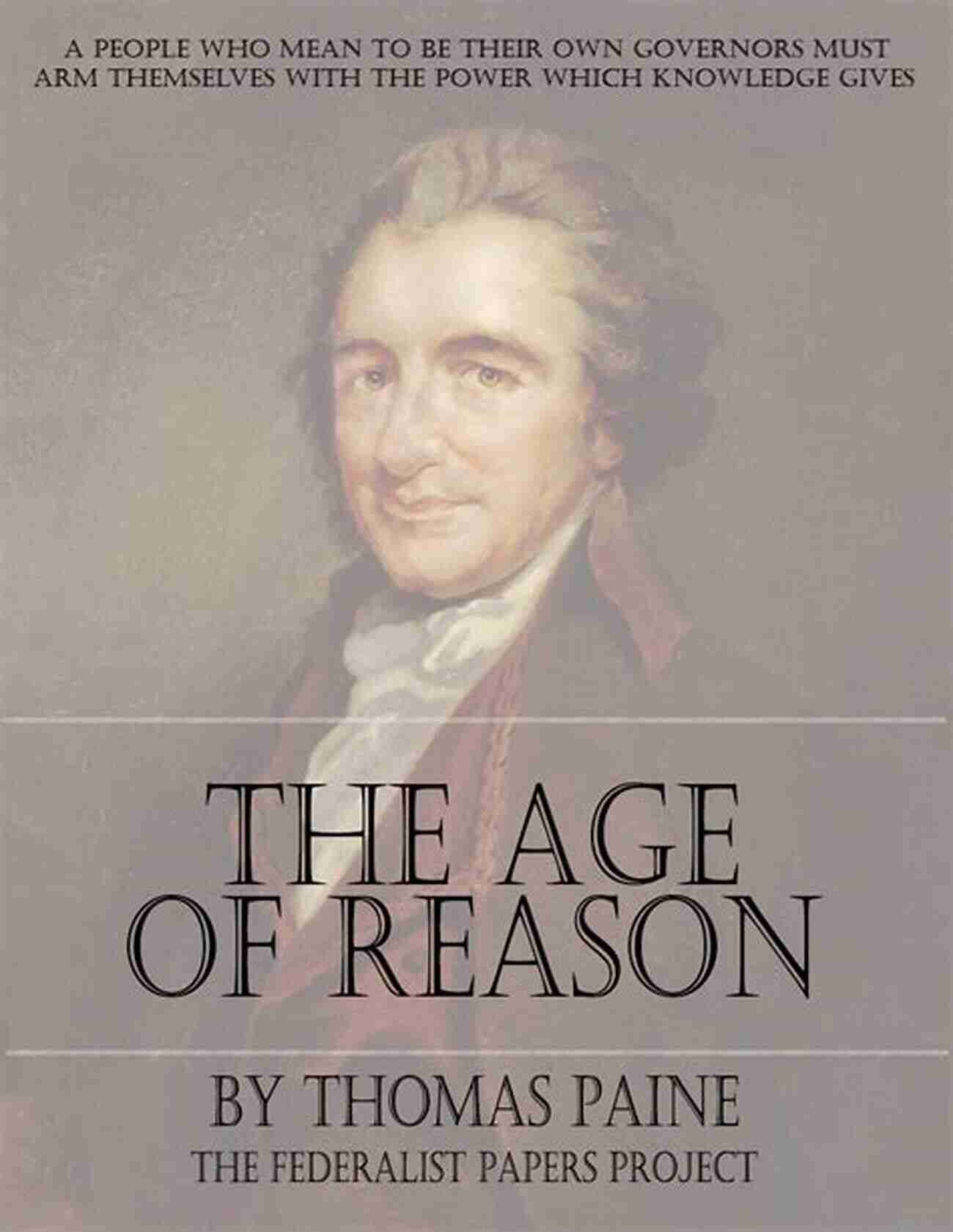 A Depiction Of Thomas Paine's The Age Of Reason Book. Thomas Paine: Major Works: Common Sense / The American Crisis / The Rights Of Man / The Age Of Reason / Agrarian Justice