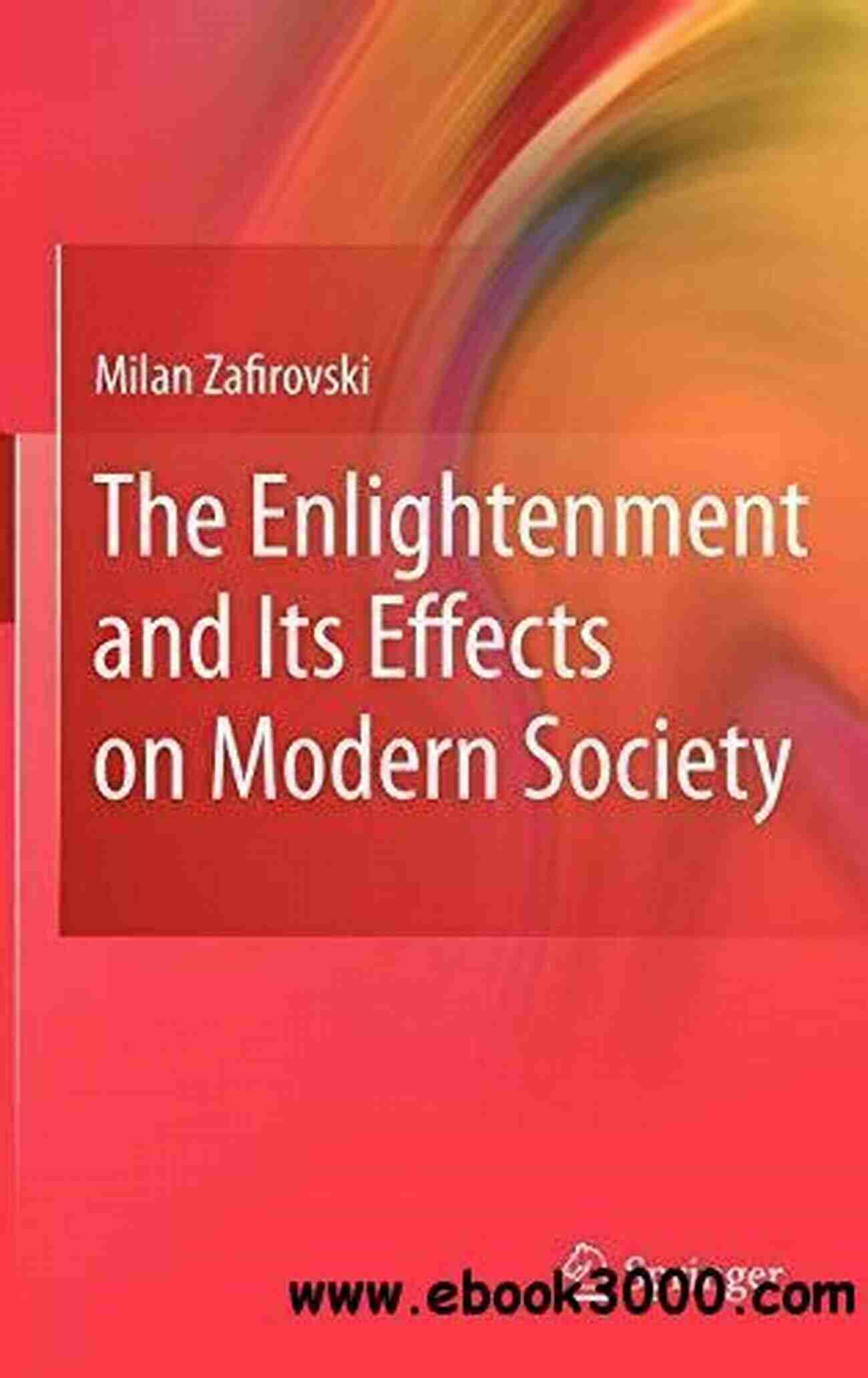 An Image Illustrating The Lasting Impact Of The Enlightenment In Modern Society The Philosophy Of The Enlightenment: Updated Edition