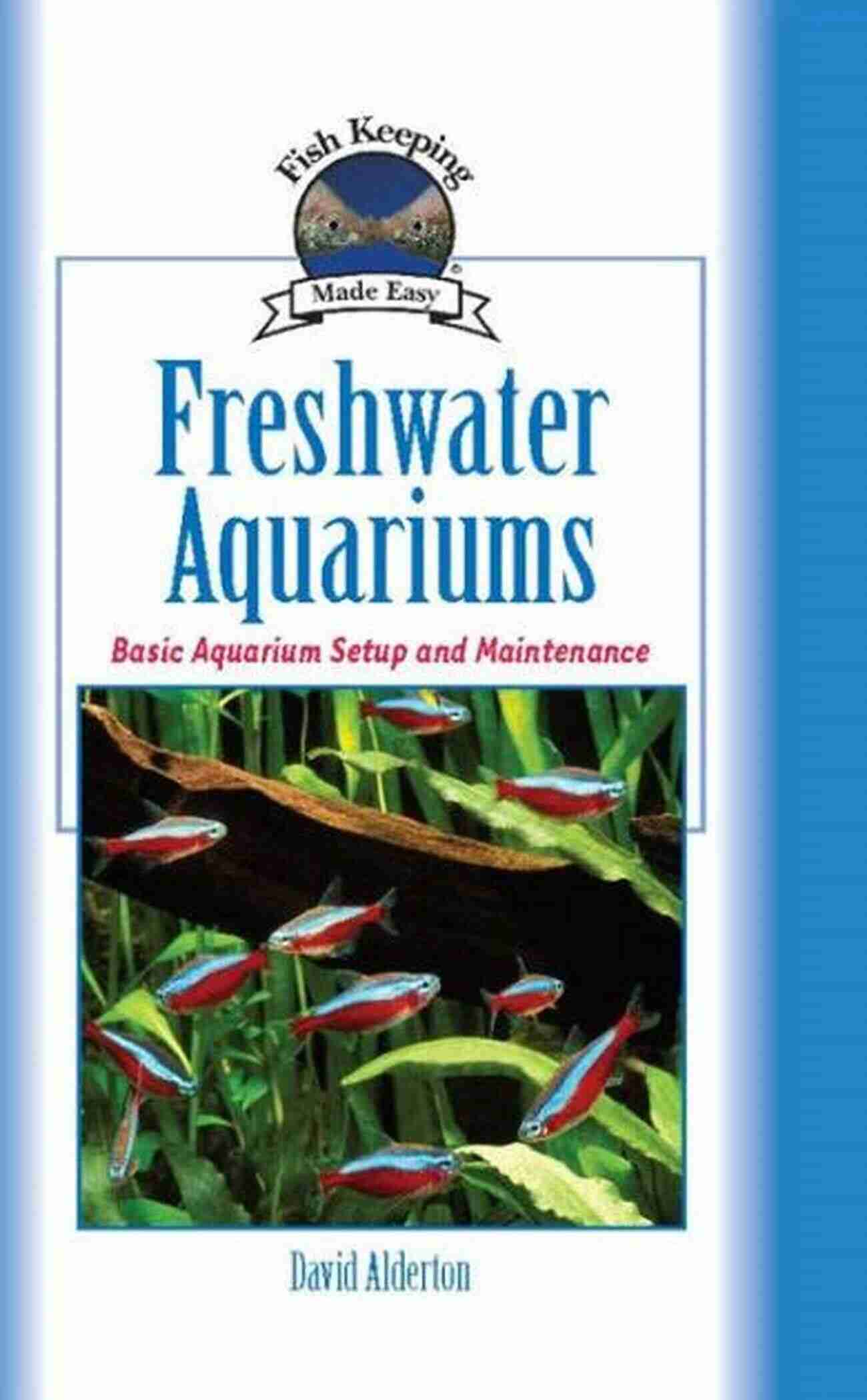 Basic Aquarium Setup And Maintenance Mini Aquariums: Basic Aquarium Setup And Maintenance (Fish Keeping Made Easy)