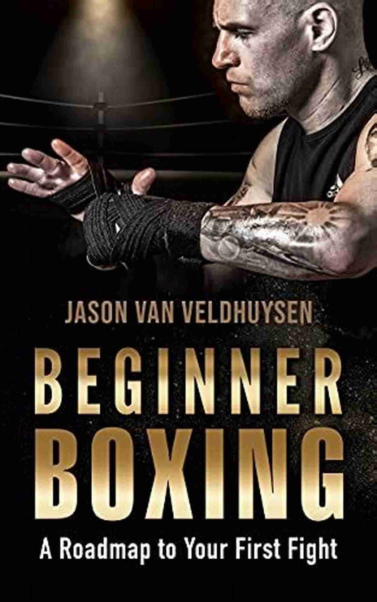 Beginner Boxing Roadmap To Your First Fight Beginner Boxing: A Roadmap To Your First Fight