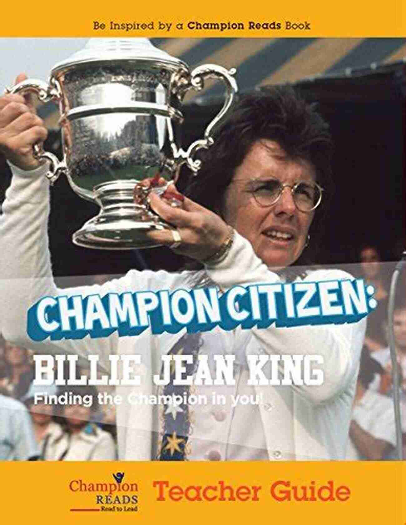 Champion Citizen Billie Jean King Champion Citizen: Billie Jean King Teacher Guide