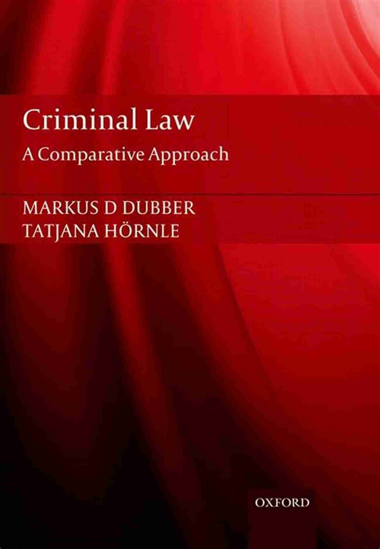 Criminal Law Comparative Approach An In Depth Analysis Criminal Law: A Comparative Approach