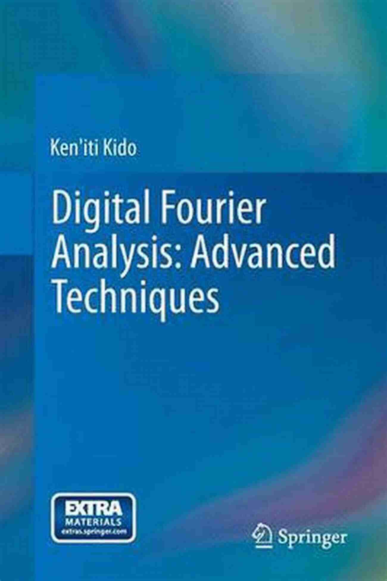 Digital Fourier Analysis Advanced Techniques Digital Fourier Analysis: Advanced Techniques