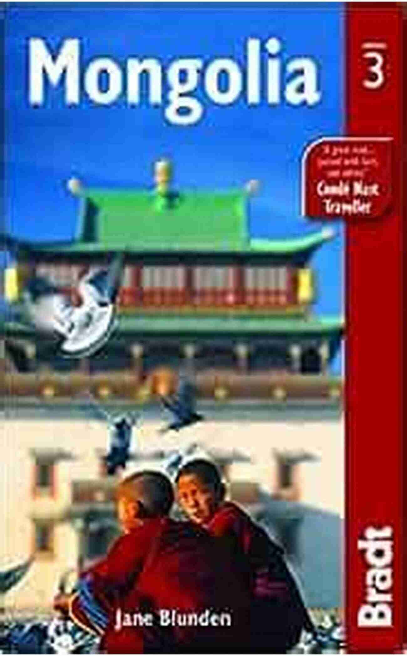 Discover Mongolia's Enchanting Landscapes Bradt Travel Guides Jane Blunden Mongolia (Bradt Travel Guides) Jane Blunden