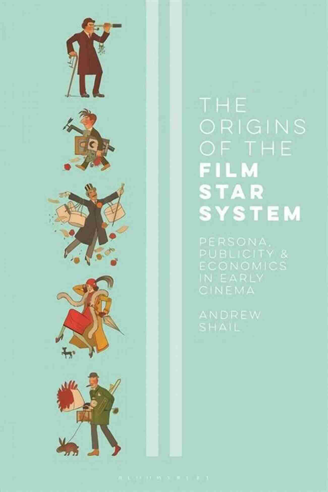 Early Cinema Starlets The Origins Of The Film Star System: Persona Publicity And Economics In Early Cinema (International Library Of The Moving Image 52)