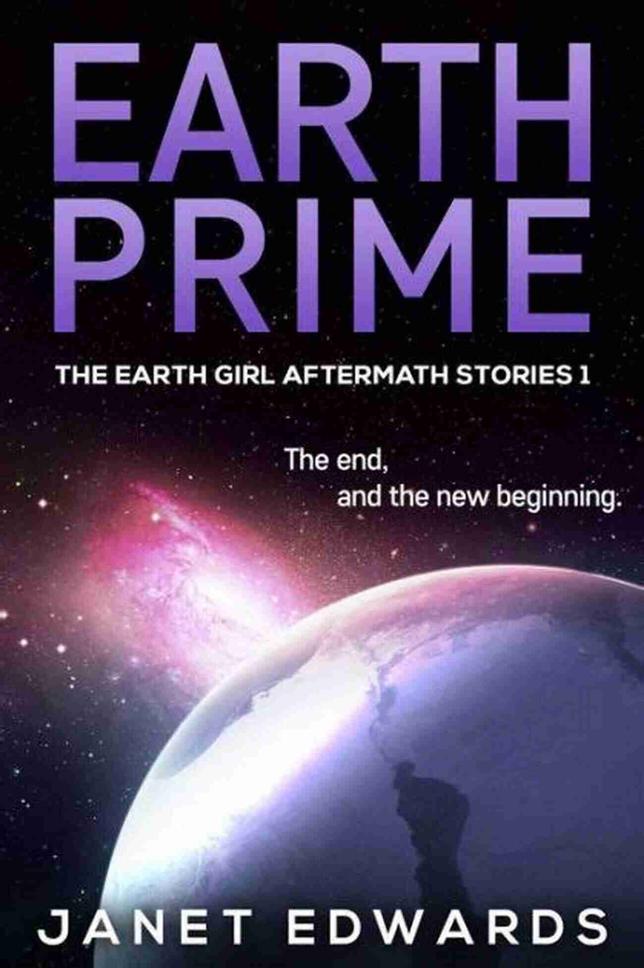 Earth Prime The Earth Girl Aftermath Stories Earth Prime (The Earth Girl Aftermath Stories 1)