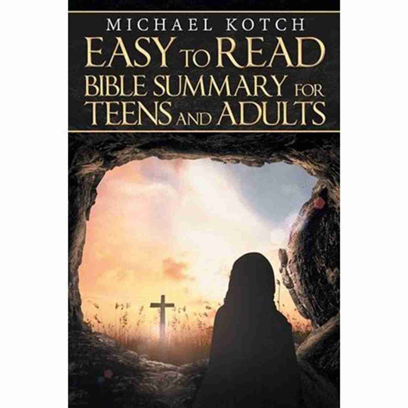 Easy To Read Bible Summary For Teens And Adults