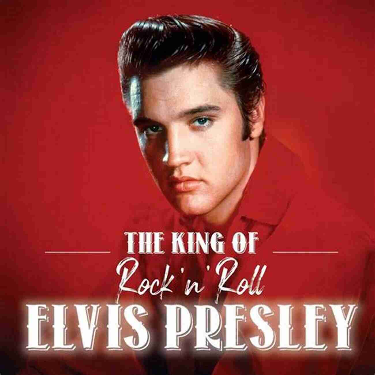 Elvis Presley King Of Rock And Roll Fascinating Facts About Famous Musicians