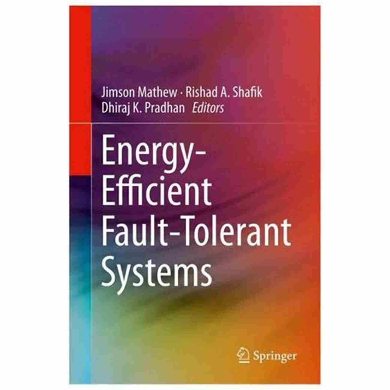 Energy Efficient Fault Tolerant Systems In Embedded Systems Energy Efficient Fault Tolerant Systems (Embedded Systems)