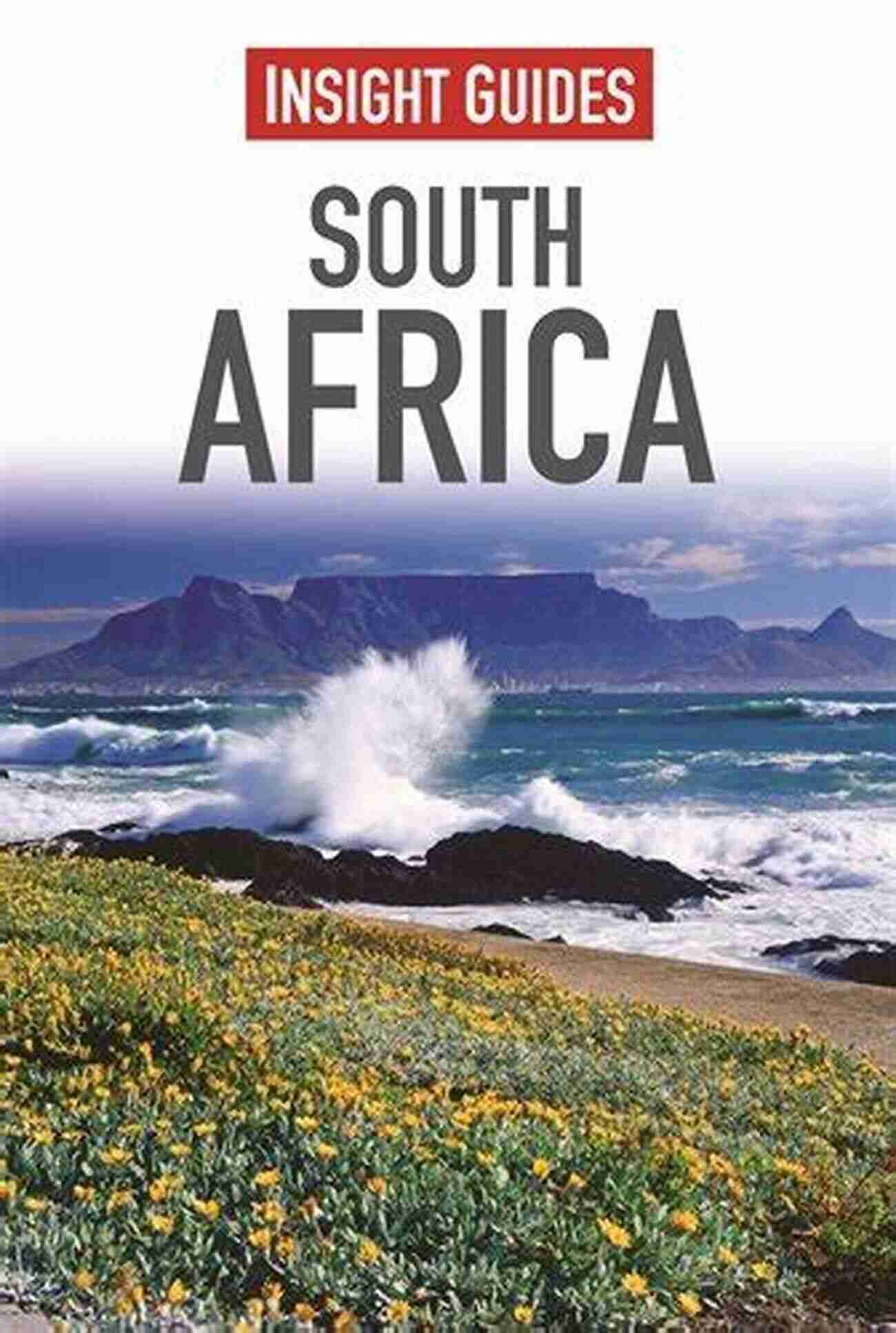 Experience The Breathtaking Landscapes And Vibrant Cultures Of South Africa With Insight Guides' South Africa Travel Guide Ebook Insight Guides South Africa (Travel Guide EBook)