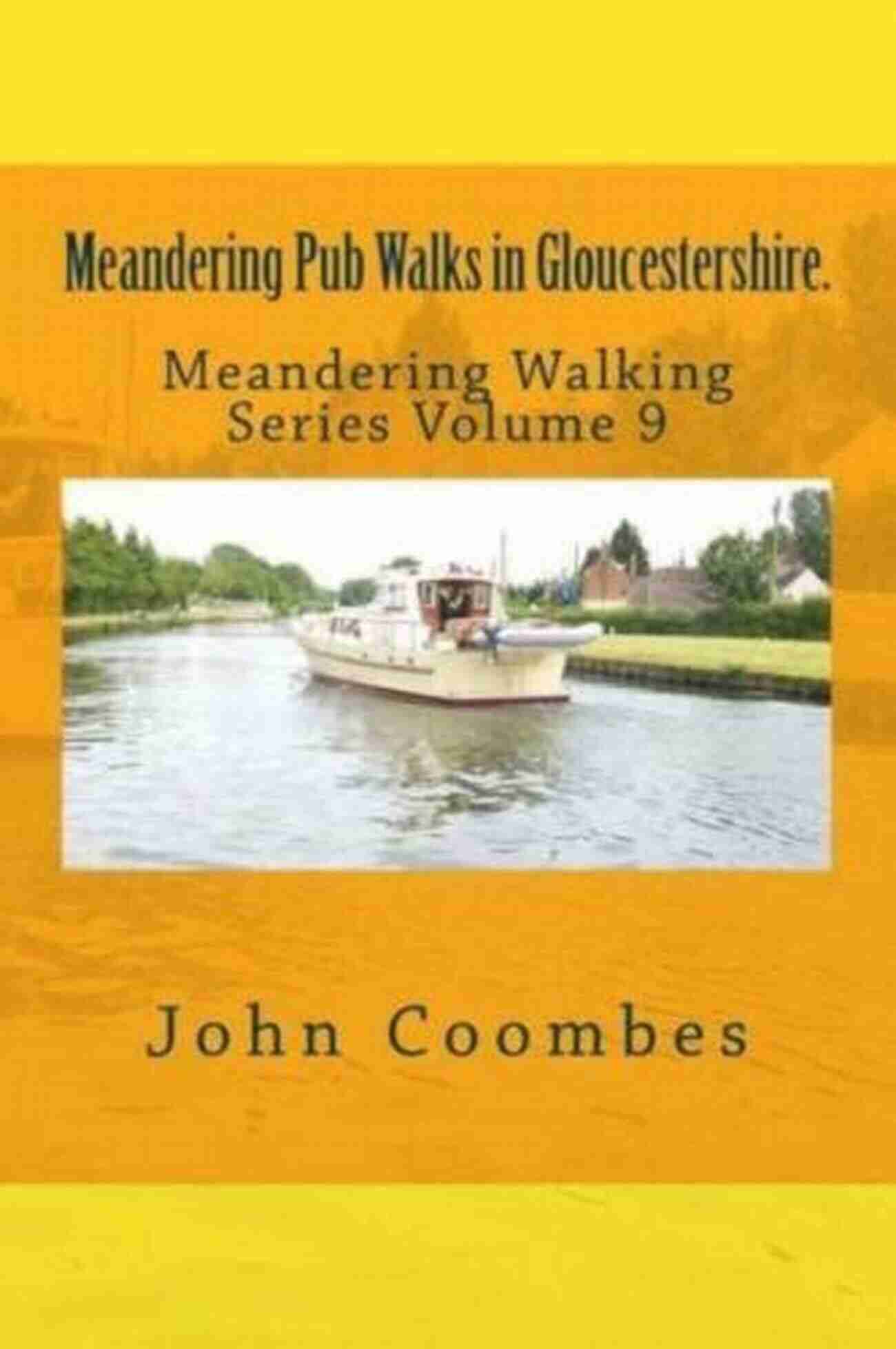 Explore Picturesque Gloucestershire While Enjoying Meandering Pub Walks Meandering Pub Walks In Gloucestershire (Meandering Walking 9)