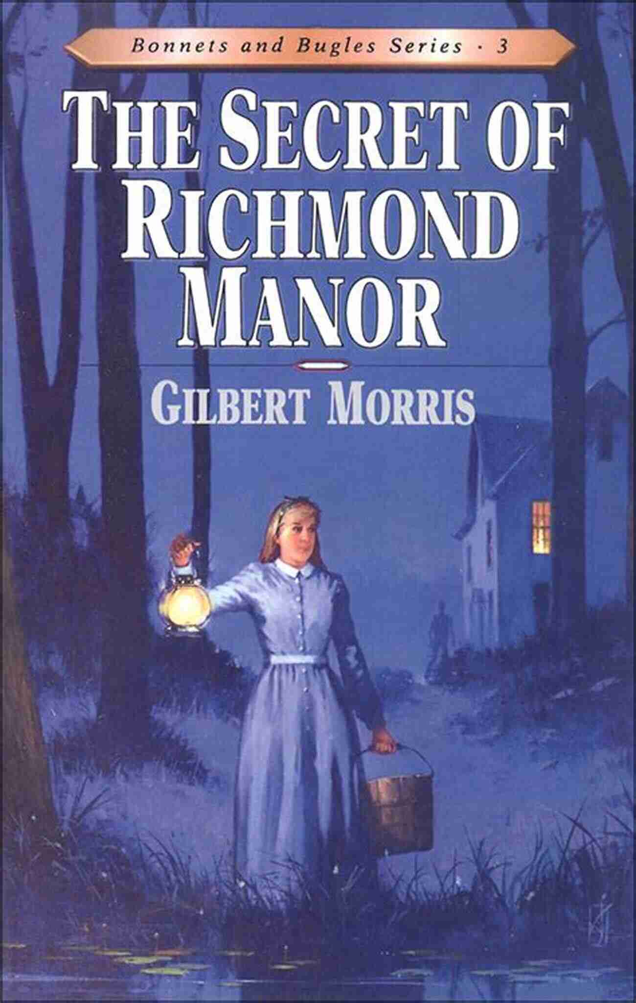 Explore The Hidden World Of Richmond Manor's Elegant Bonnets And Majestic Bugles The Secret Of Richmond Manor (Bonnets And Bugles 3)