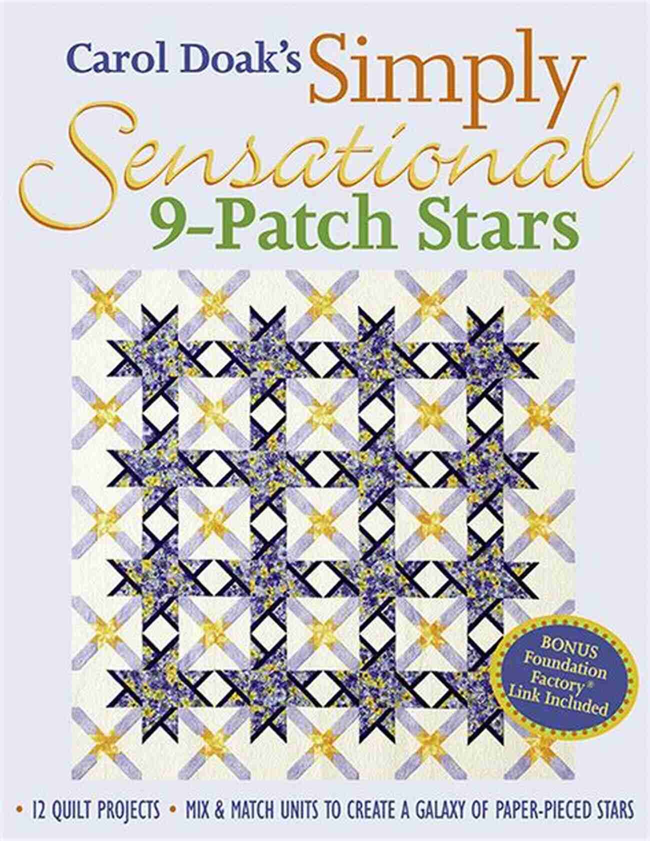 Galactic Spirals Quilt Carol Doak S Simply Sensational 9 Patch: 12 Quilt Projects Mix Match Units To Create A Galaxy Of Paper Pieced Stars