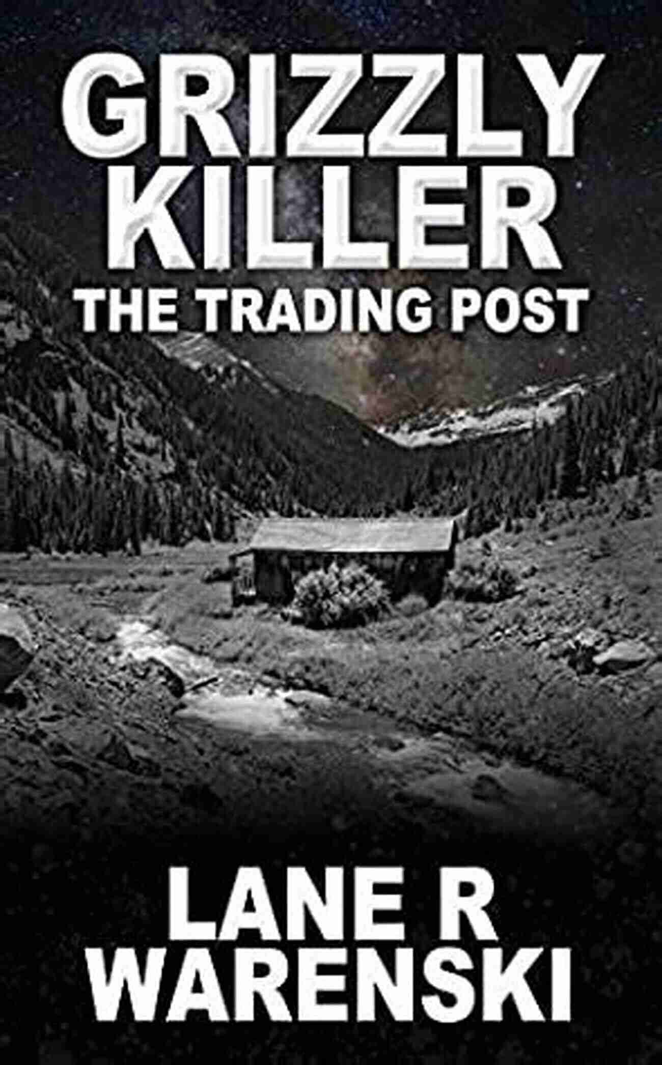 Grizzly Killer The Trading Post Grizzly Killer: The Trading Post