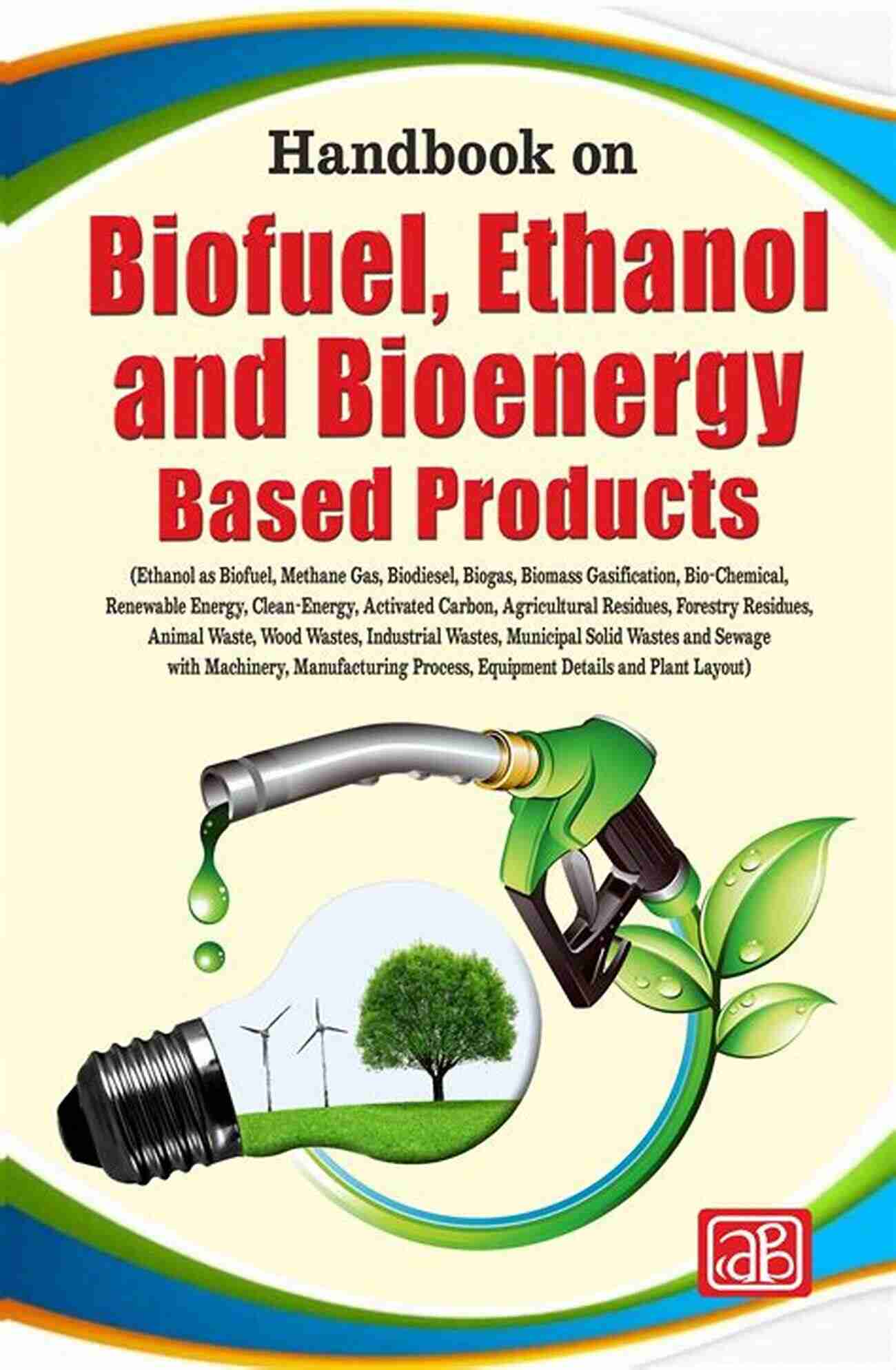 Handbook Of Biofuels Production Cover A Comprehensive Guide To Sustainable Energy Sources Handbook Of Biofuels Production: Processes And Technologies (Woodhead Publishing In Energy 15)