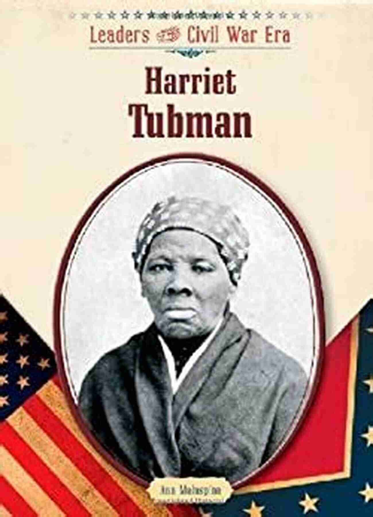 Harriet Tubman Leaders Of The Civil War Era Library Harriet Tubman (Leaders Of The Civil War Era (Library))