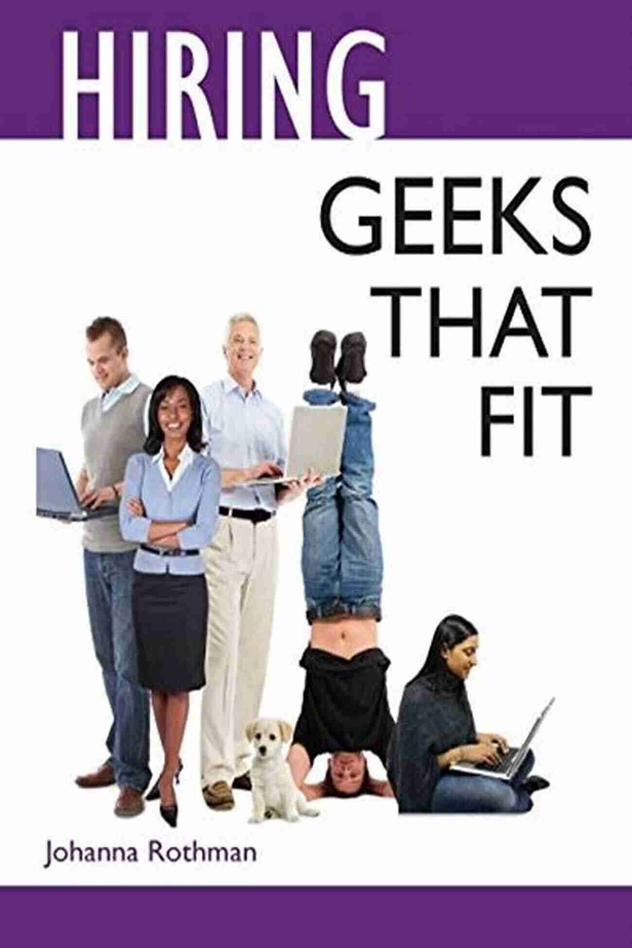 Hiring Geeks That Fit Johanna Rothman