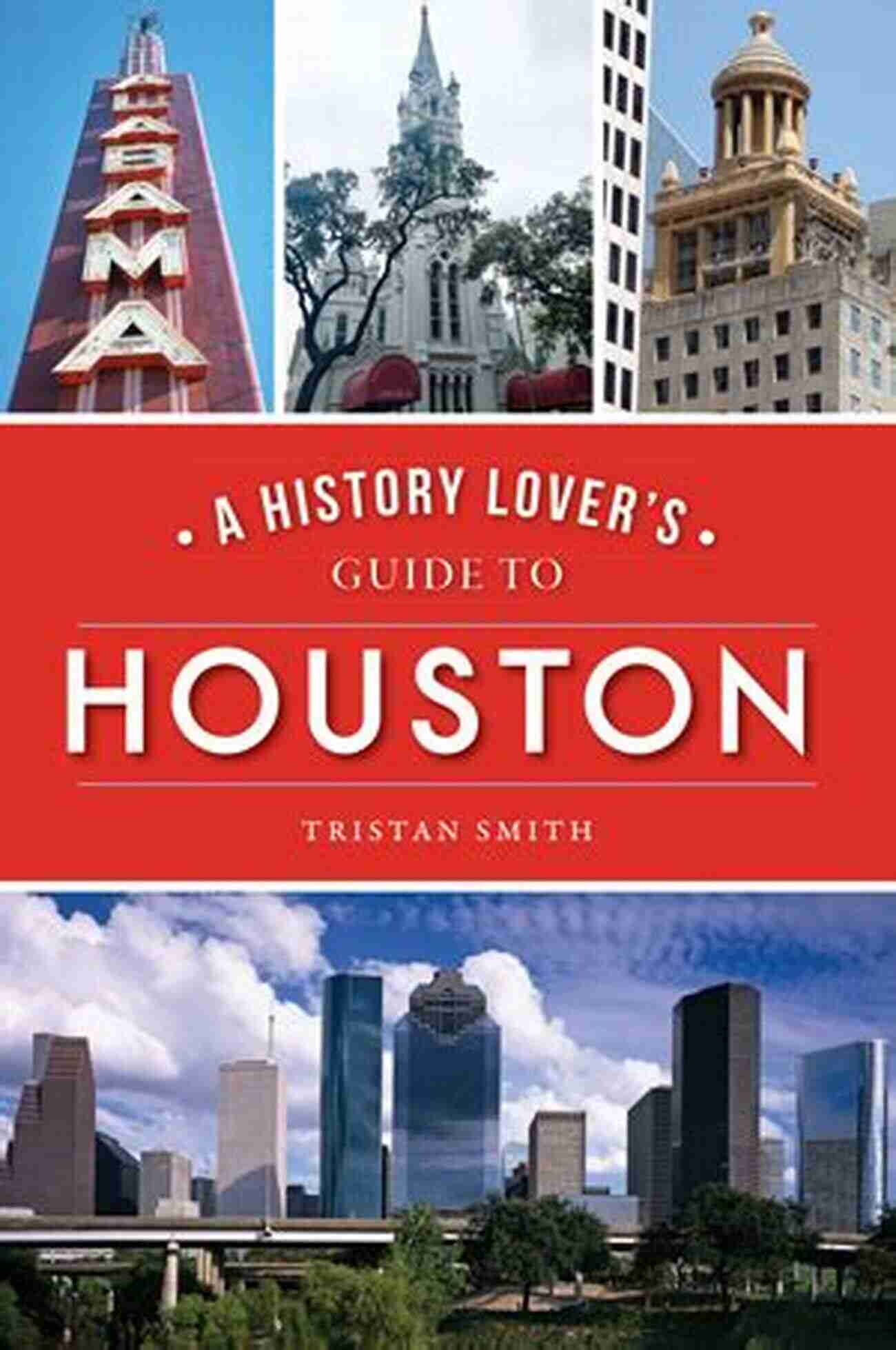 Houston Archaeological Society A History Lover S Guide To Houston