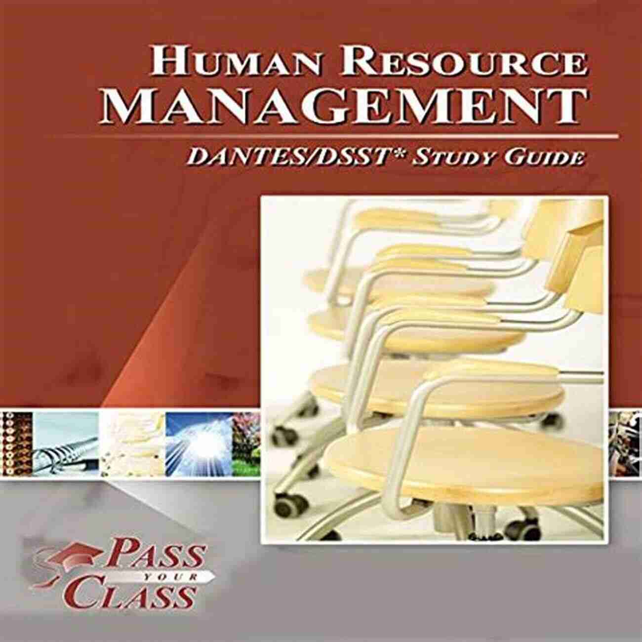 Human Resource Management Dantes DSST Test Study Guide Human Resource Management DANTES / DSST Test Study Guide Pass Your Class Part 1