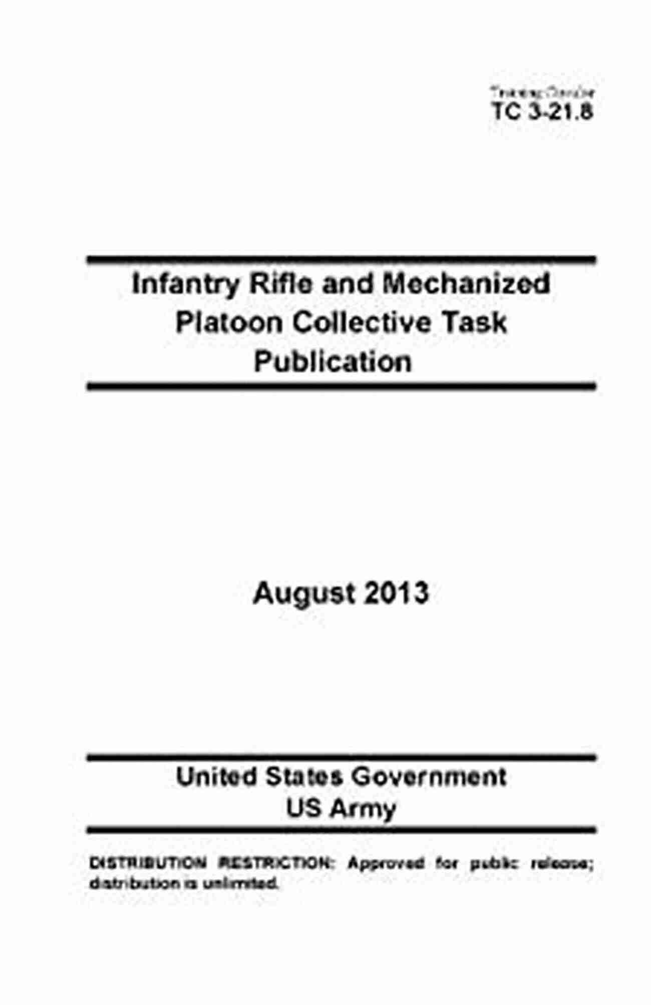 Infantry Training Training Circular TC 3 21 8 Infantry Rifle And Mechanized Platoon Collective Task Publication August 2013