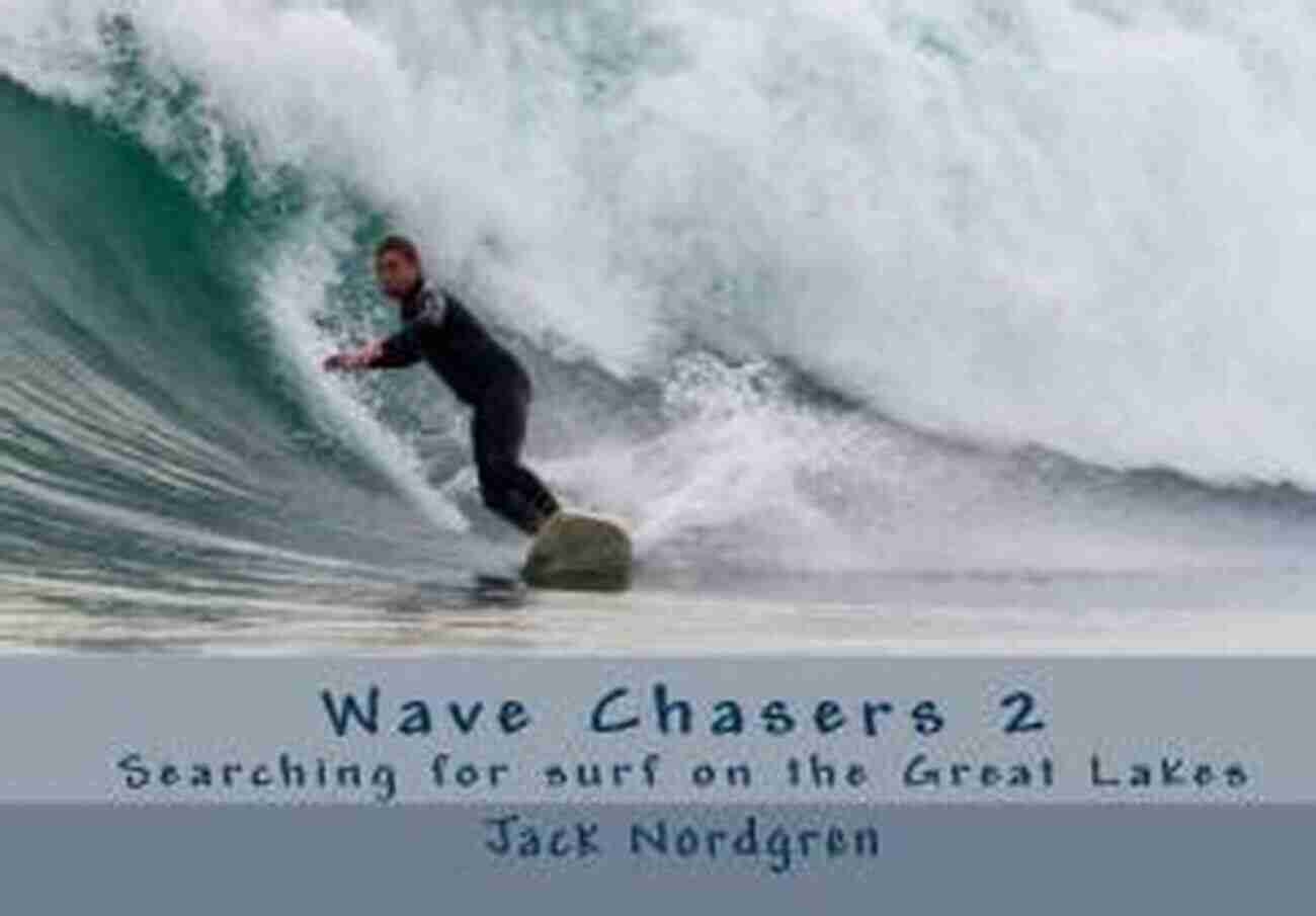 Jack Nordgren Lake Surfing A Lake Surfer S Journey Jack Nordgren