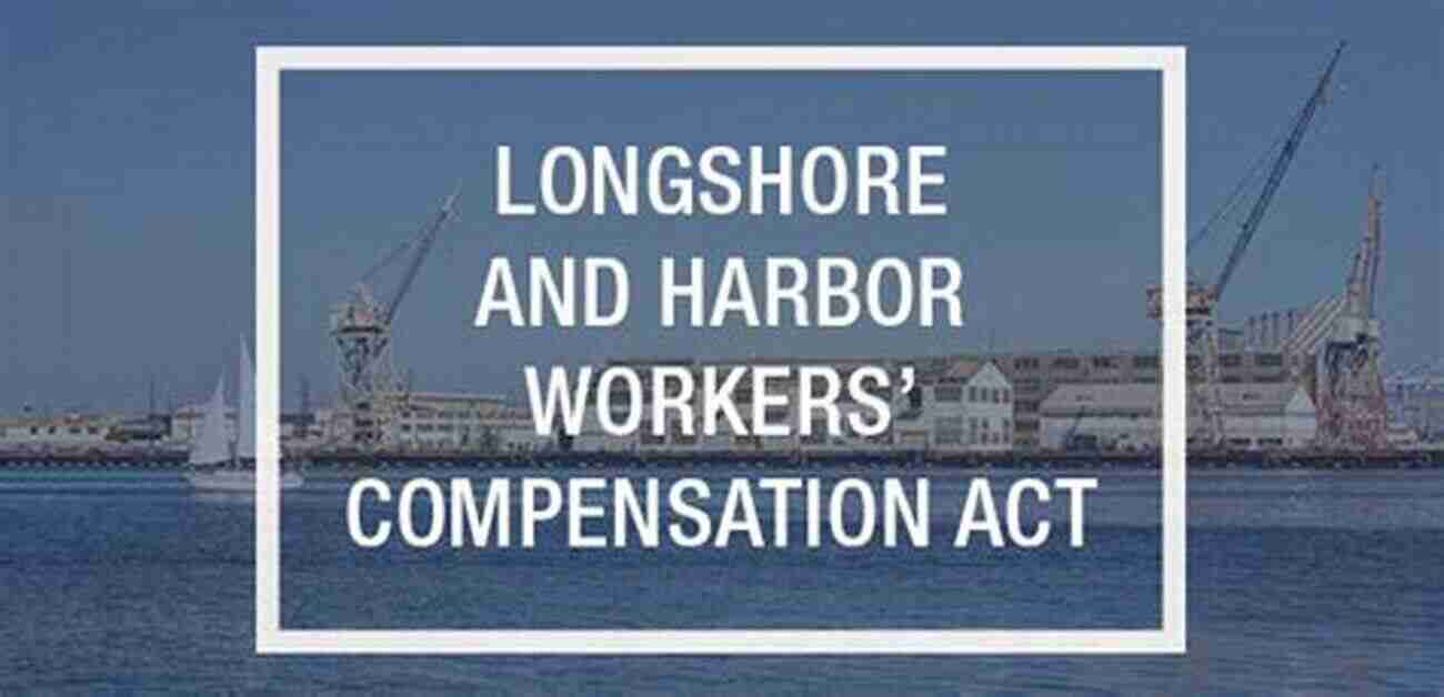 Longshore And Harbor Workers Compensation Law