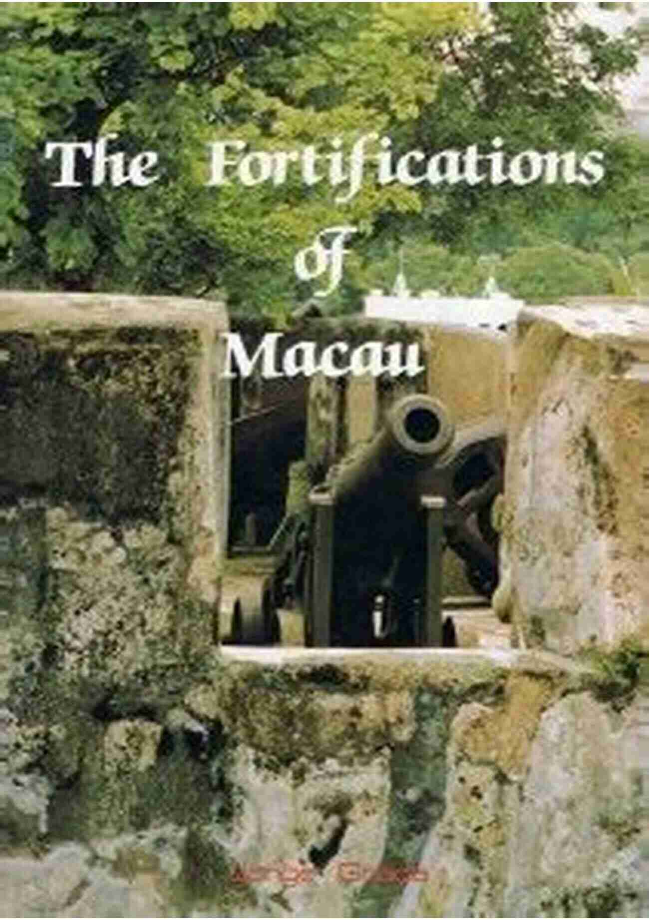 Macau Fortifications A Legacy Of Richard Garrett's Strategies The Defences Of Macau Richard J Garrett