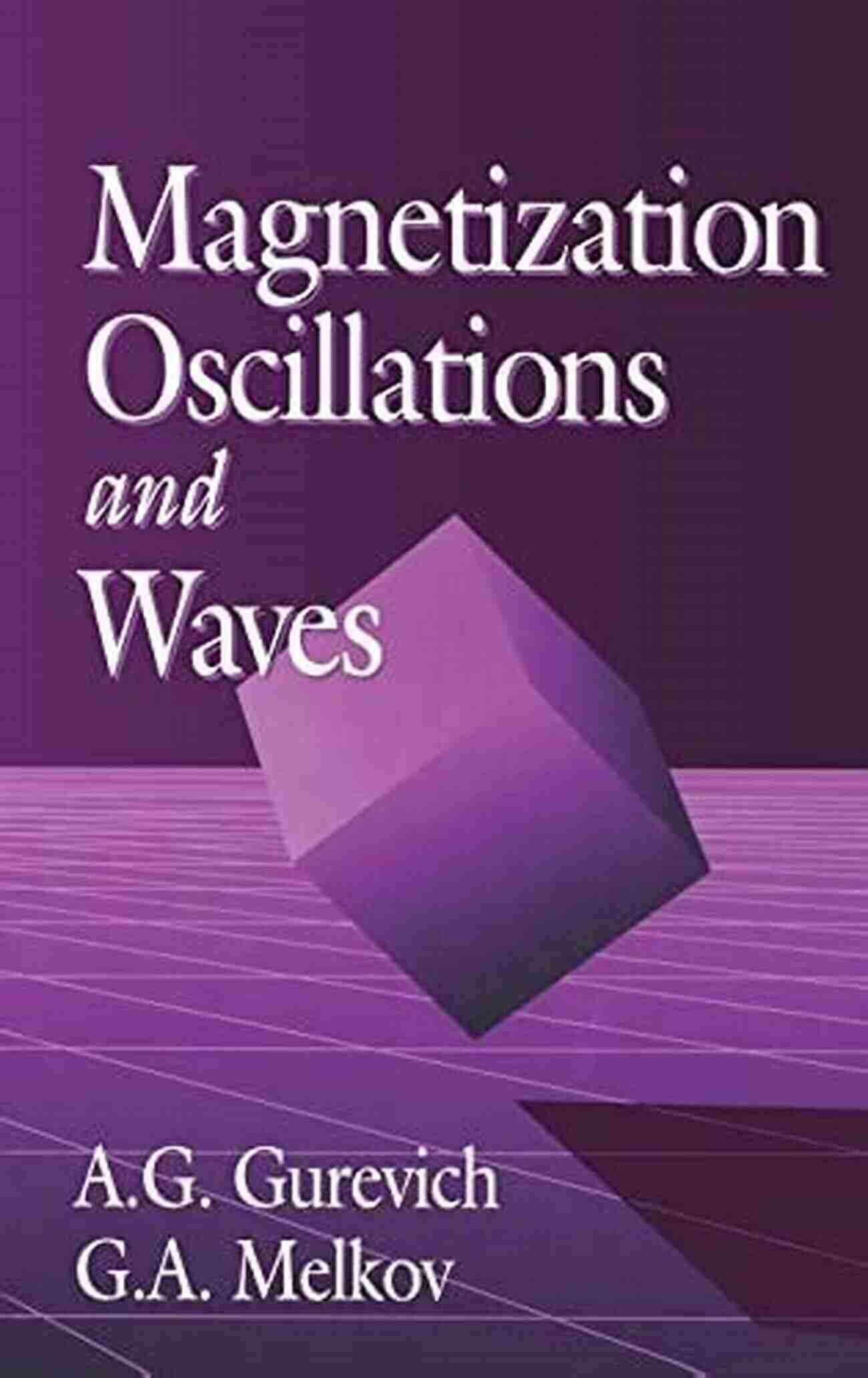 Magnetization Oscillations And Waves Gurevich Magnetization Oscillations And Waves A G Gurevich