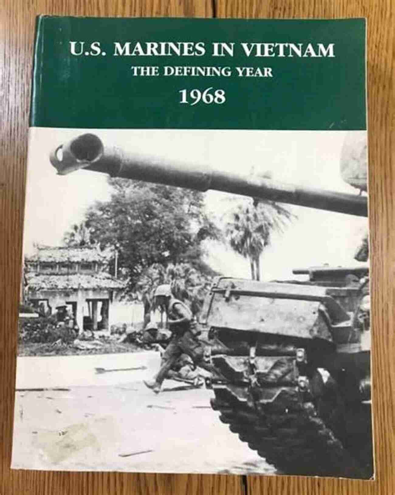 Marines In Vietnam: The Defining Year 1968 U S Marines In Vietnam: The Defining Year 1968