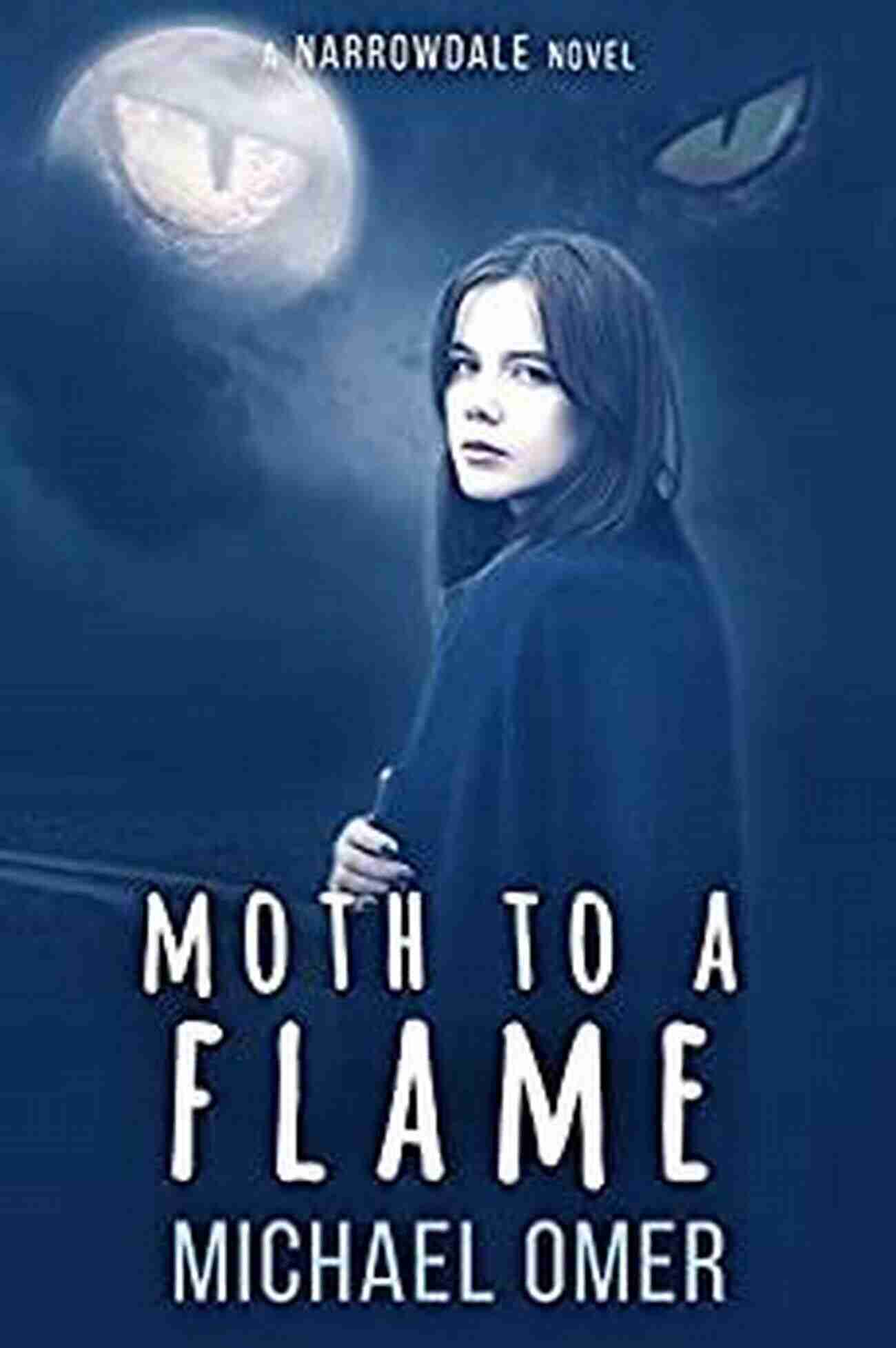 Moth To Flame Narrowdale Mystery: Exploring The Haunting Beauty Moth To A Flame (Narrowdale Mystery 2)