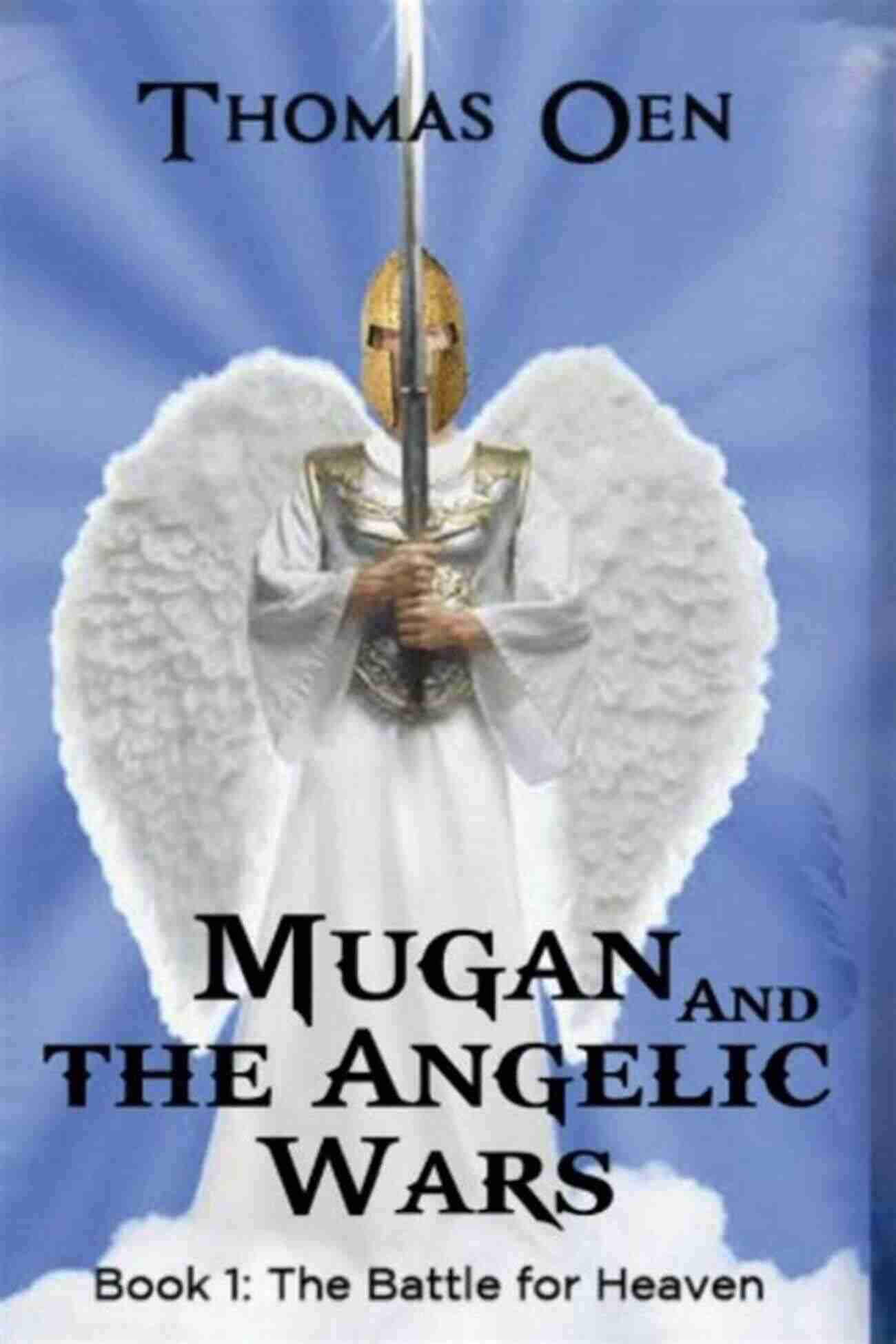 Mugan And The Angelic Wars Artwork Mugan And The Angelic Wars: 1: The Battle For Heaven