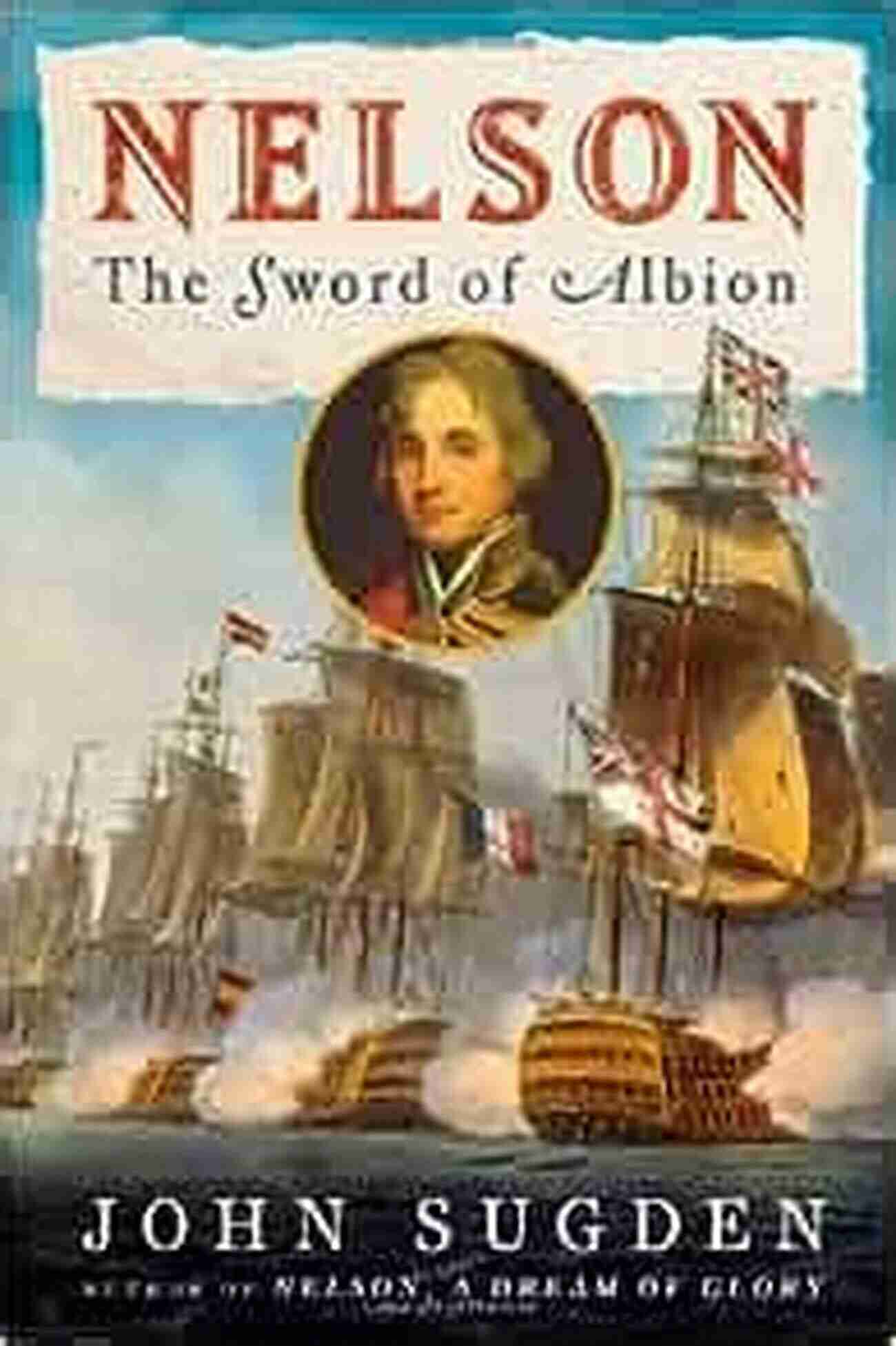 Nelson The Sword Of Albion John Macrae Books Nelson: The Sword Of Albion (John MacRae Books)