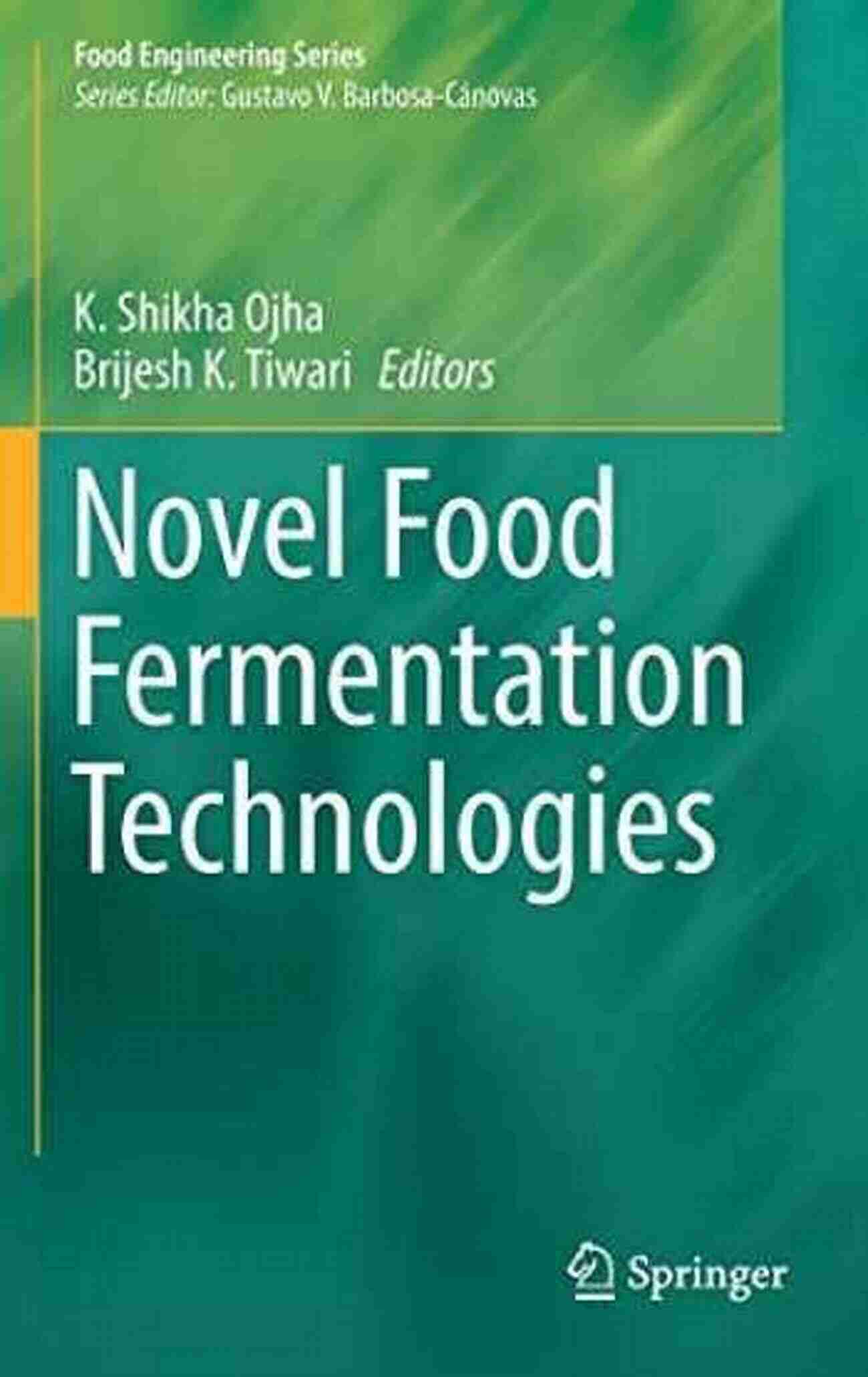 Novel Food Fermentation Technologies Novel Food Fermentation Technologies (Food Engineering Series)