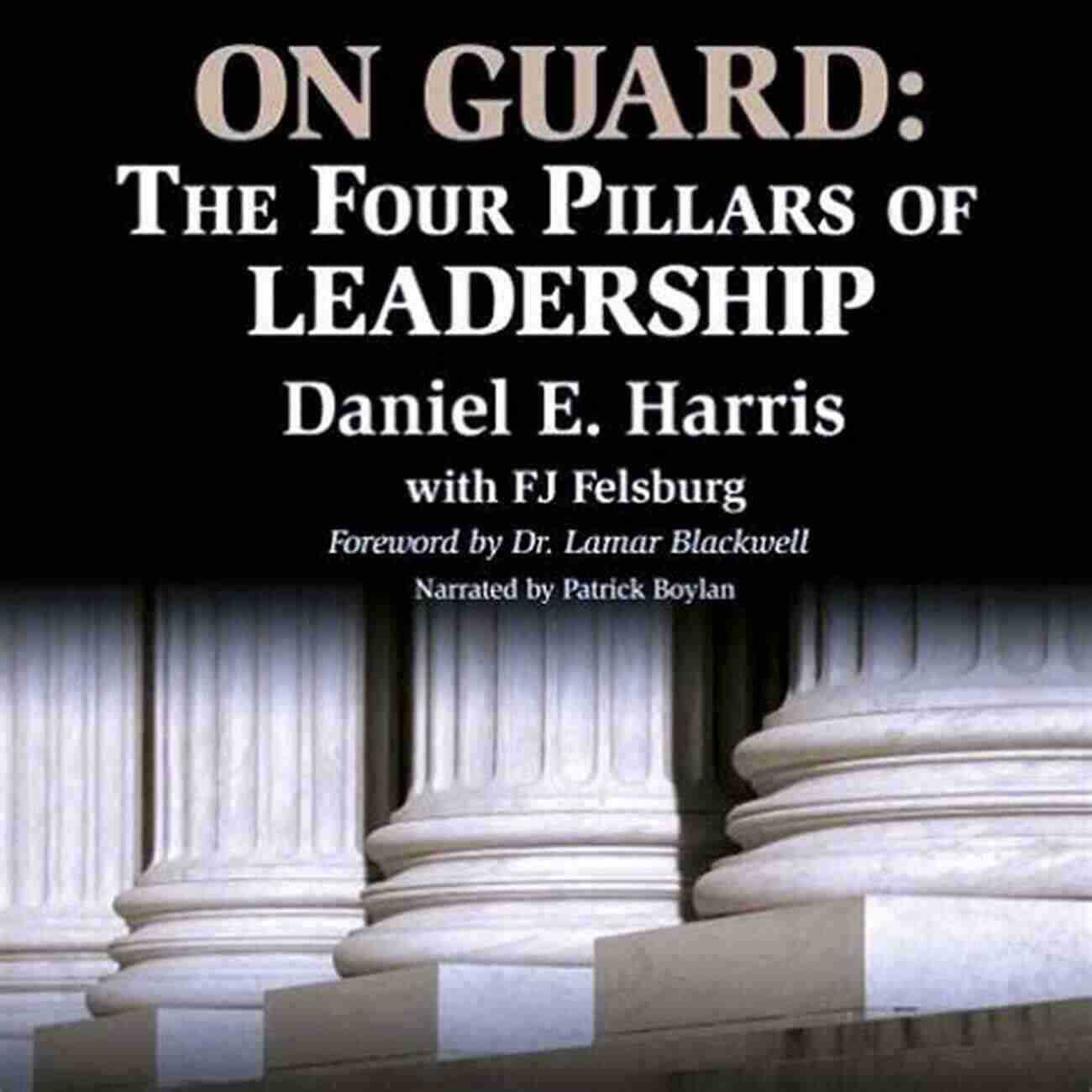 On Guard The Four Pillars Of Leadership Unlock Your Potential On Guard: The Four Pillars Of Leadership