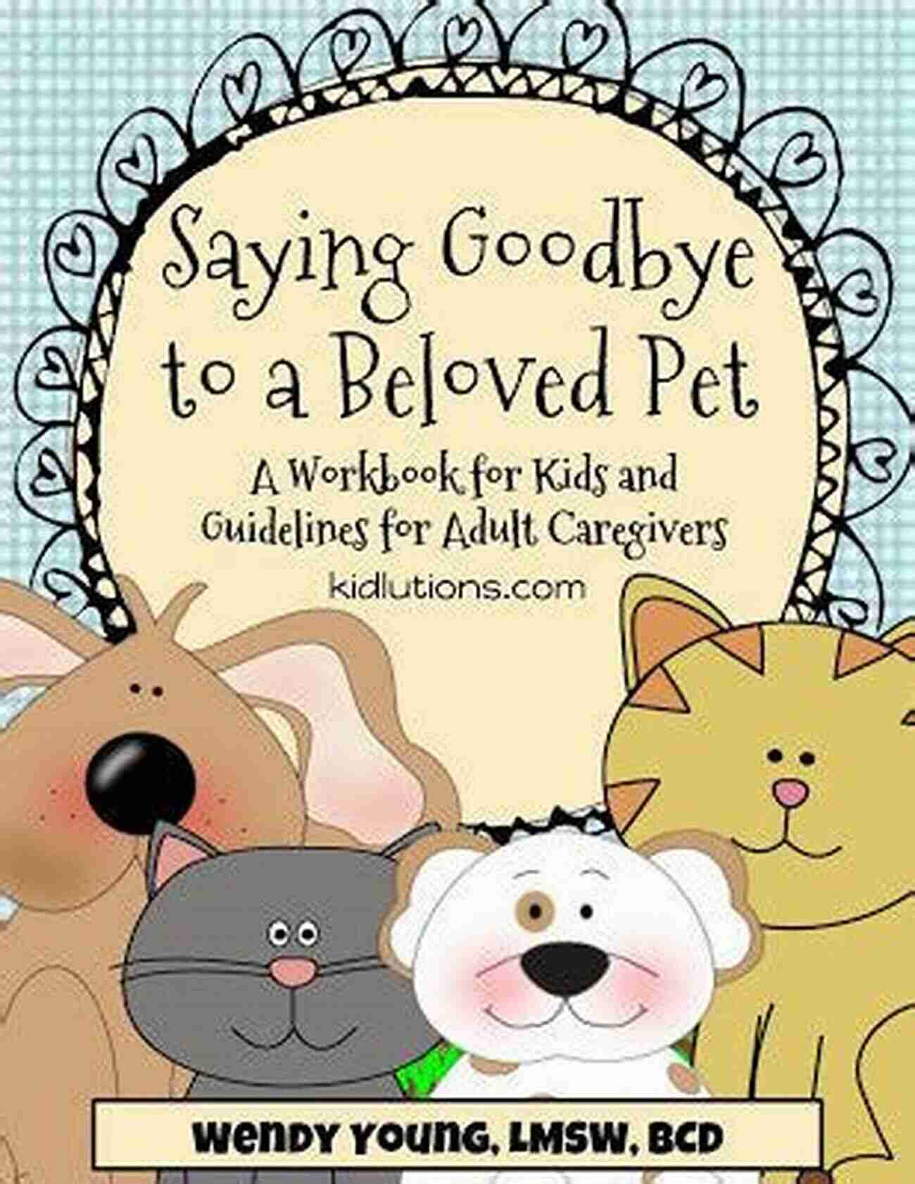 Saying Goodbye To Our Beloved Pets In Times Of Grief And Healing Crossing The Rainbow Bridge:: Saying Goodbye To Our Beloved Pets