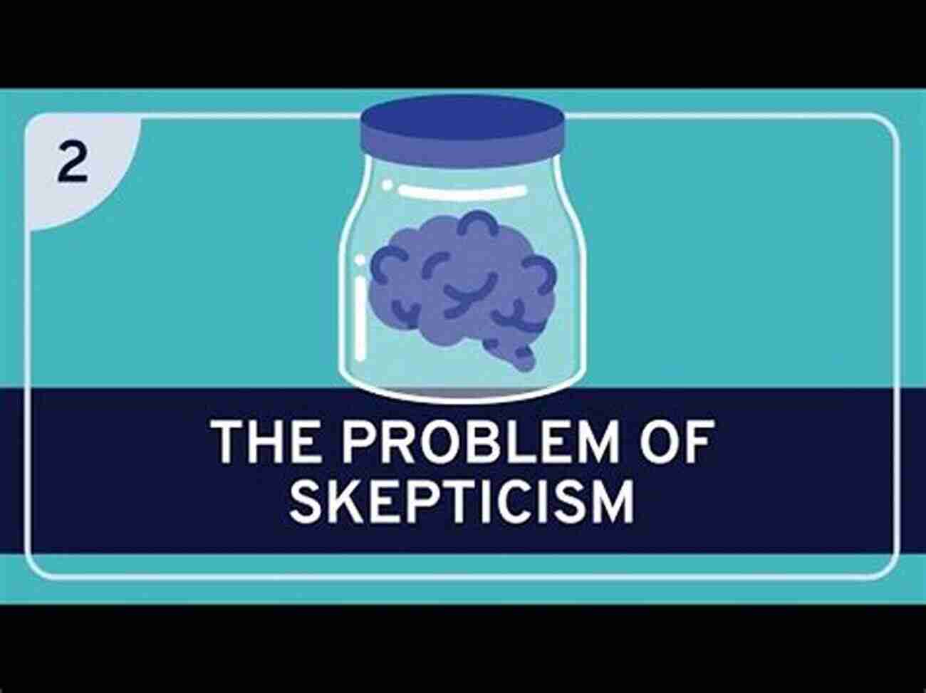 Scepticism Concept Scepticism And The Possibility Of Knowledge