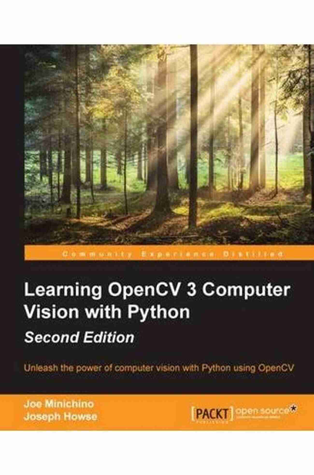 Second Edition Intermediate Version Unleashing The Power Of Learning Image Classification Using Python And Techniques Of Computer Vision And Machine Learning: (Second Edition Intermediate Version)