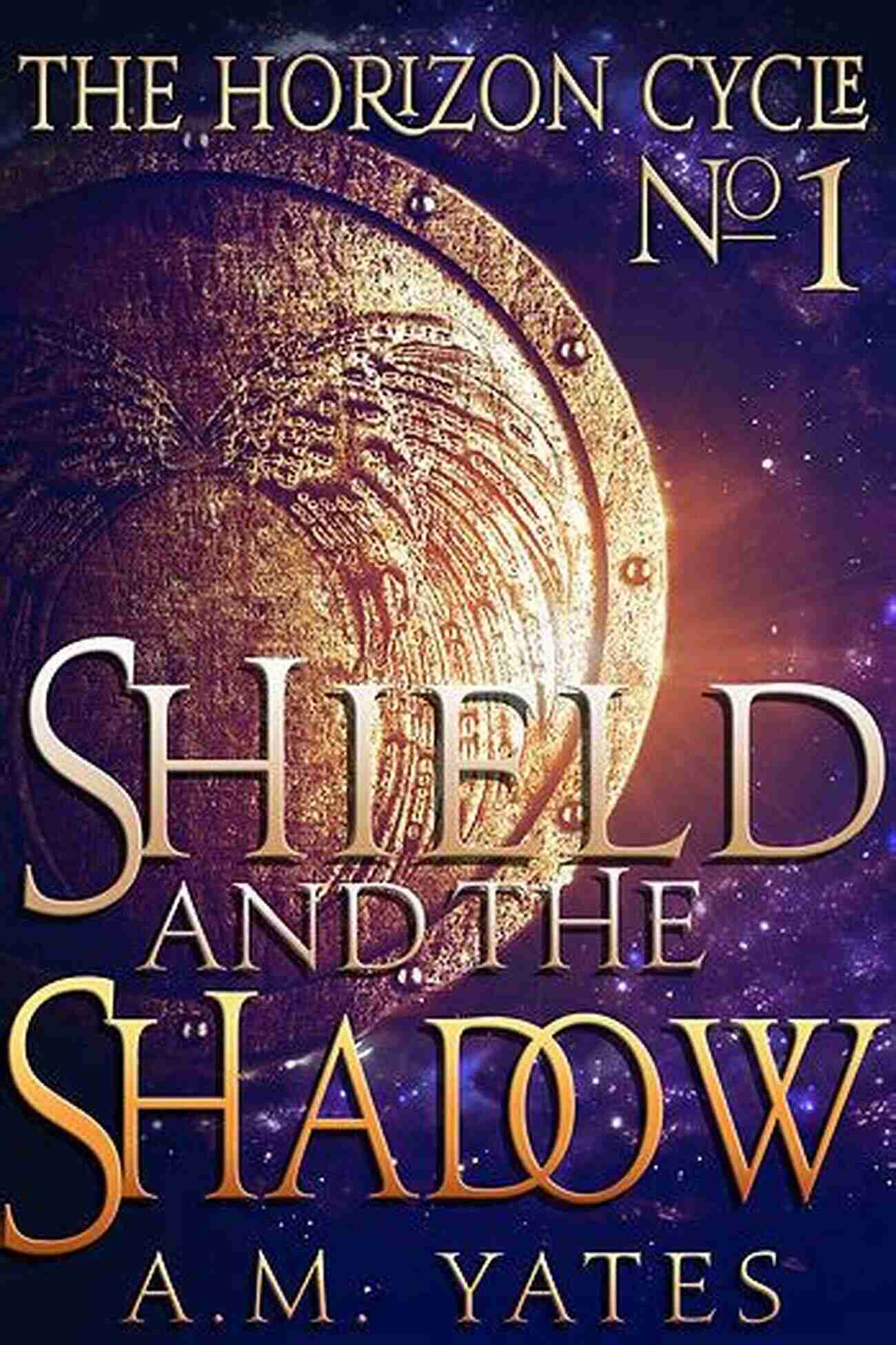 Shield And The Shadow The Horizon Cycle Epic Fantasy Adventure Shield And The Shadow (The Horizon Cycle 1)