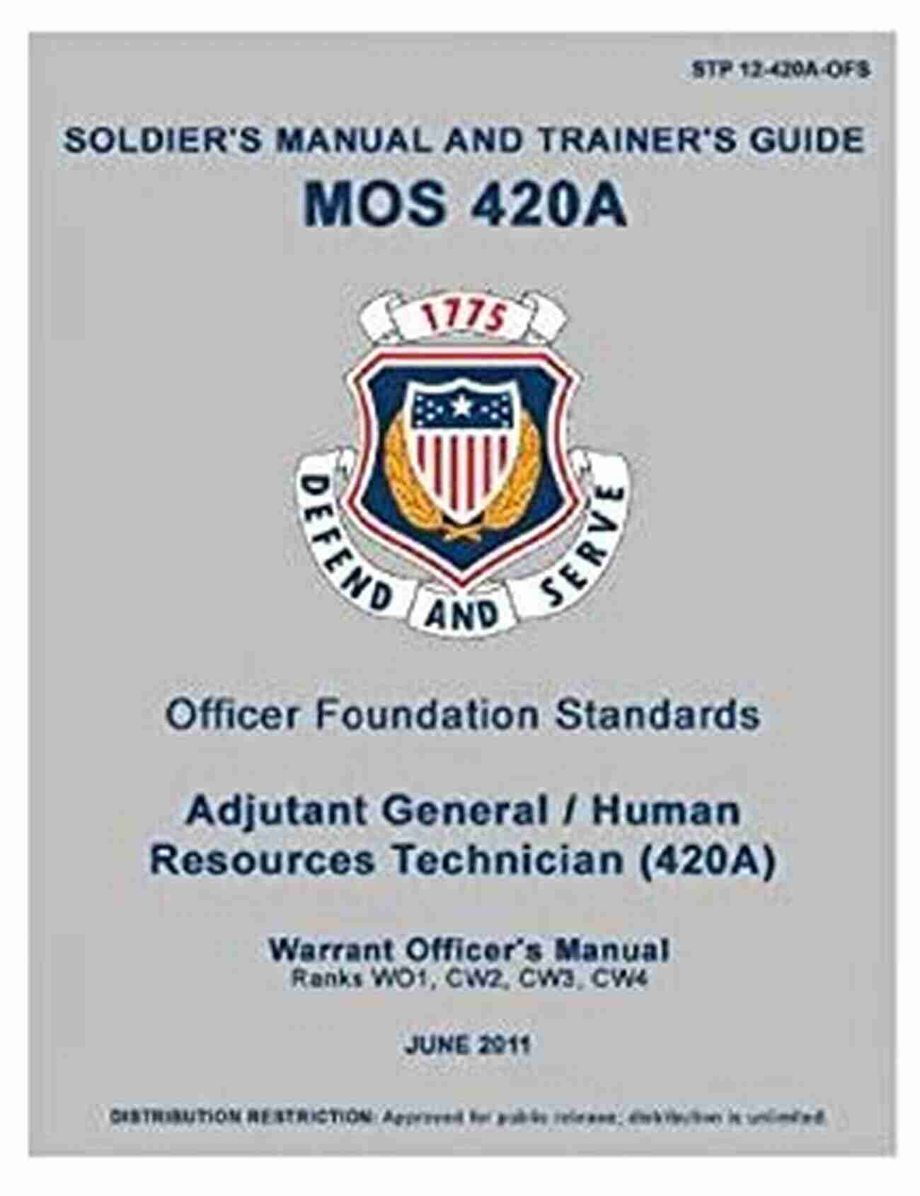 Soldier Training Publication STP 12 420A OFS Soldier Manual And Trainer Guide For Effective Training Techniques Soldier Training Publication STP 12 420A OFS Soldier S Manual And Trainer S Guide For MOS 420A Officer Foundation Standards Adjutant General Warrent Officers Manual June 2011