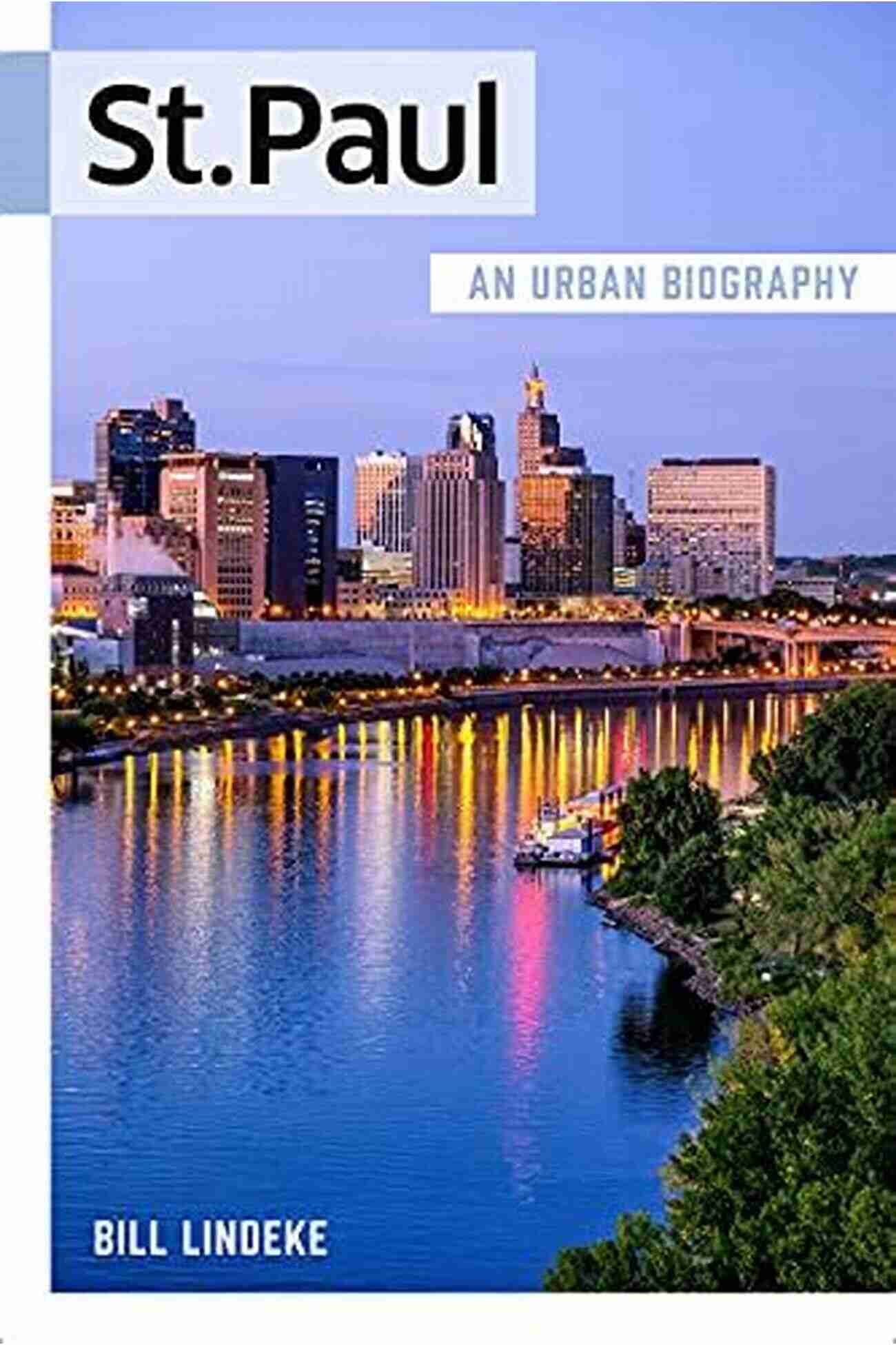 St. Paul An Urban Biography Image St Paul: An Urban Biography