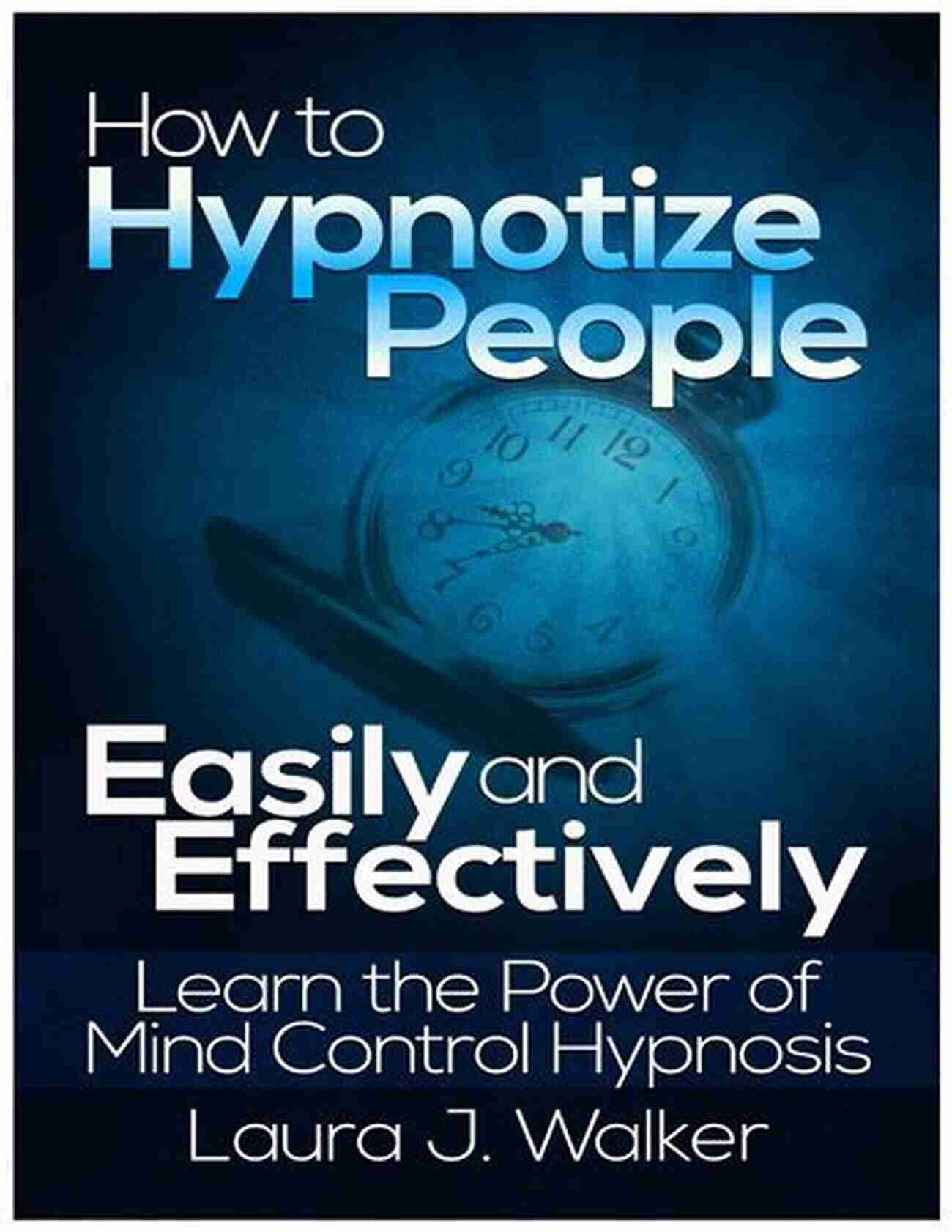 Stage Hypnosis The Power Of Mind Control The Complete Guide To Stage Hypnosis