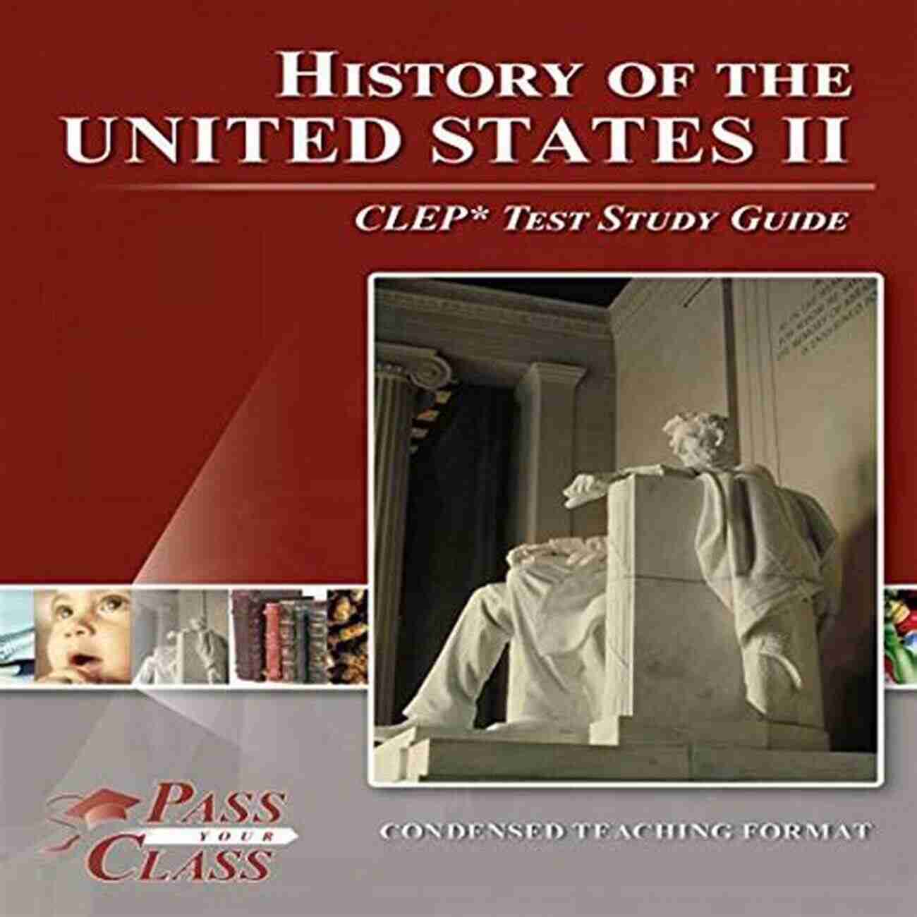 Studying For CLEP History Of The United States II CLEP History Of The United States II: 1865 To The Present