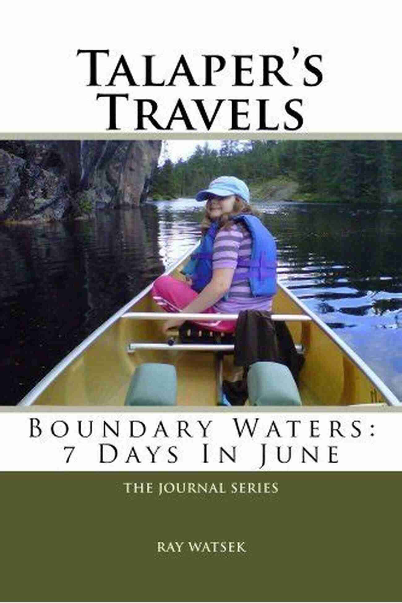 Talaper Travels Boundary Waters Days In June Experience The Beauty Of Nature In A Mesmerizing Landscape Talaper S Travels (Boundary Waters: 7 Days In June)