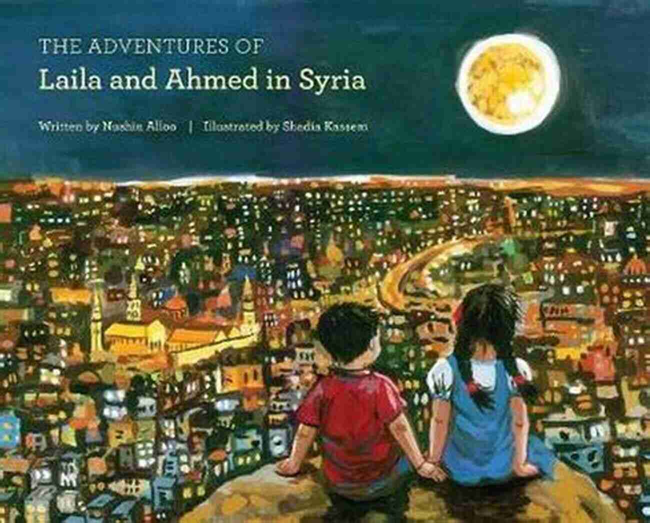 The Adventures Of Laila And Ahmed In Syria