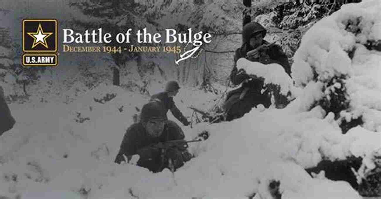 The Battle Of The Bulge US Army's Determination At Its Finest United States Army In WWII Europe The Last Offensive: Illustrated Edition