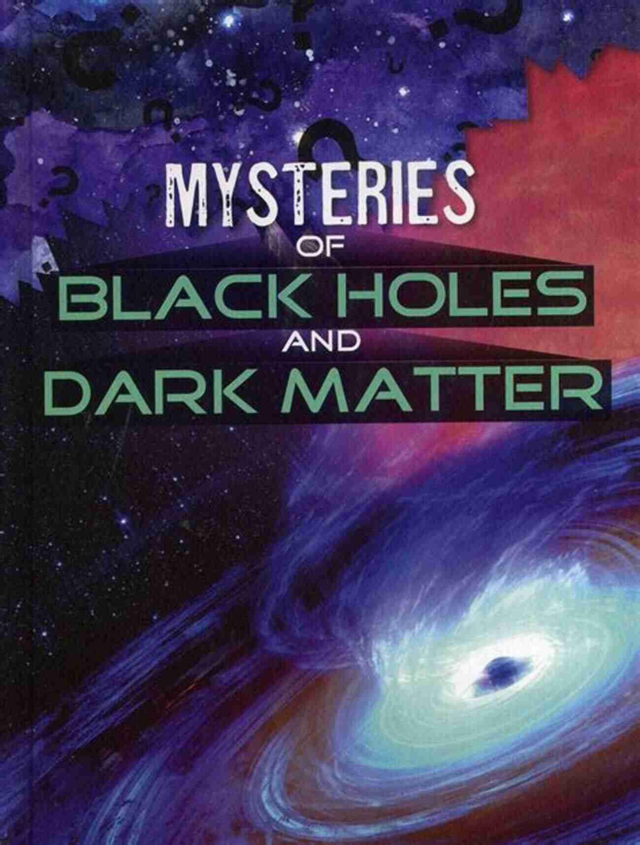 The Mysteries Of Black Holes Ten Fantasy Lectures On The Sun Moon And Stars