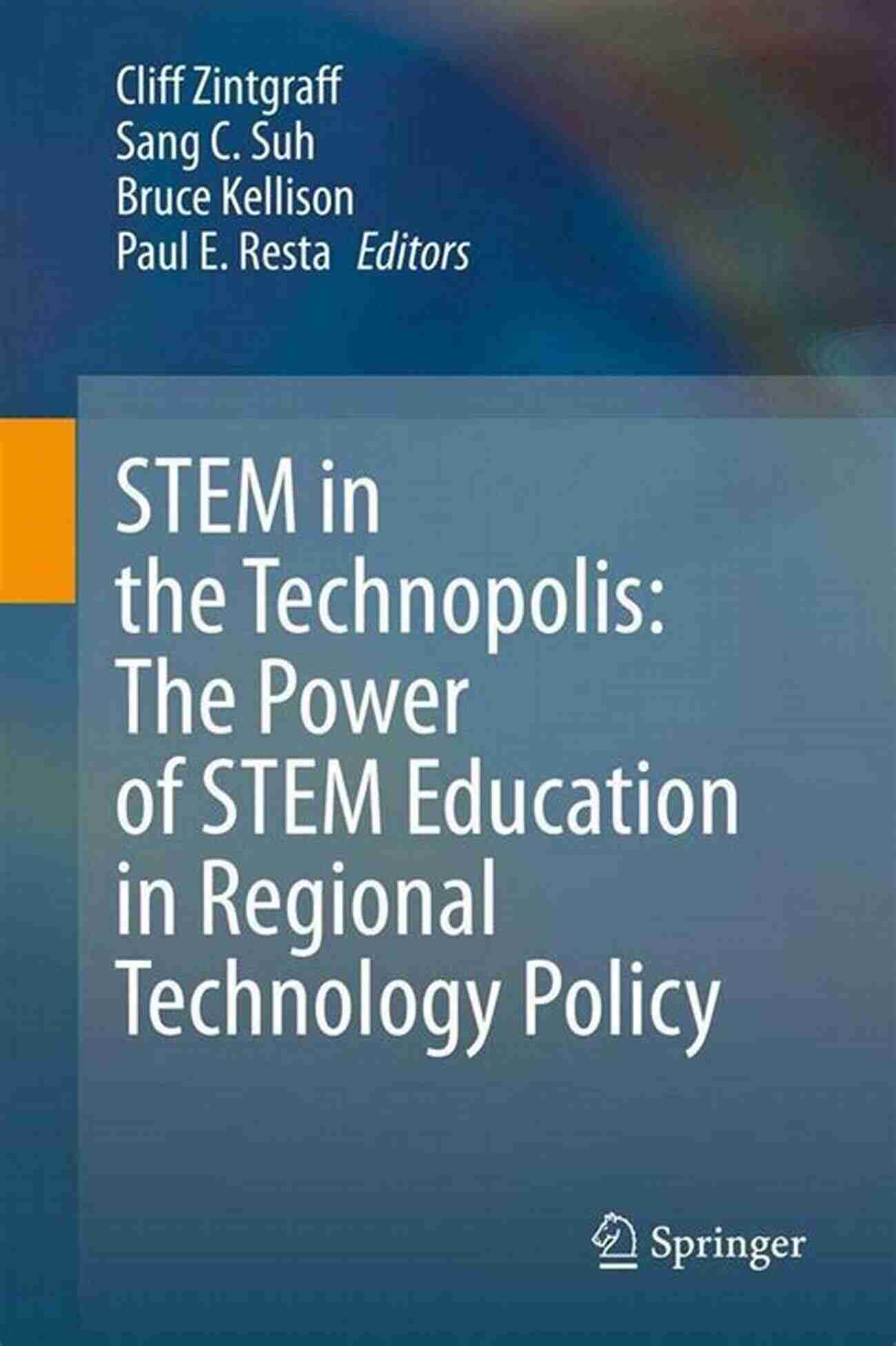 The Power Of STEM Education In Regional Technology Policy STEM In The Technopolis: The Power Of STEM Education In Regional Technology Policy