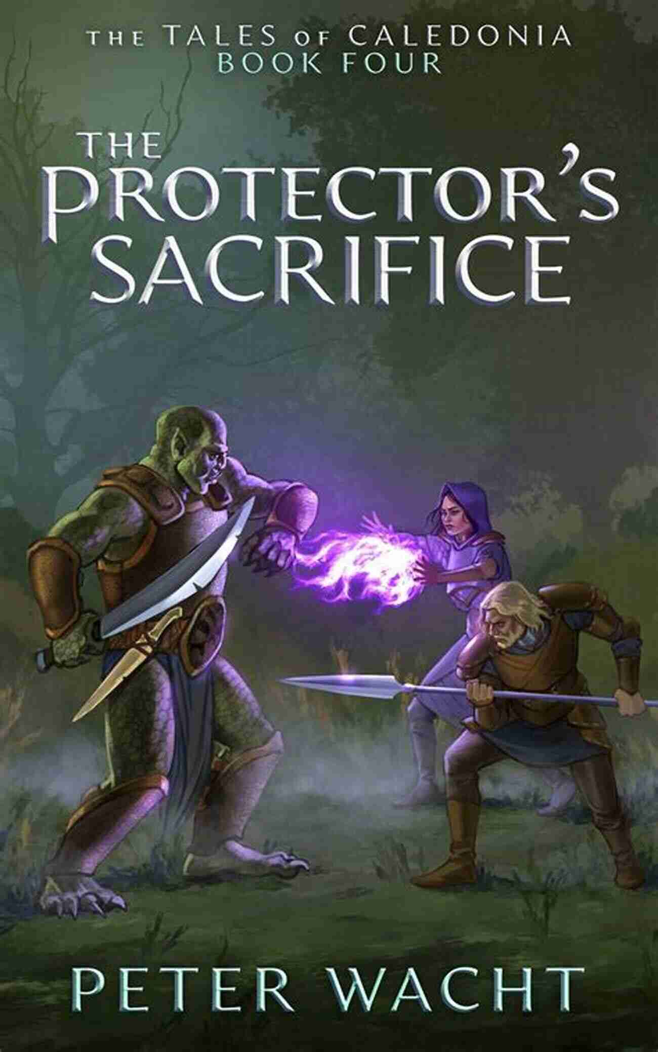 The Protector Sacrifice: Cover Art The Protector S Sacrifice (The Tales Of Caledonia 4)