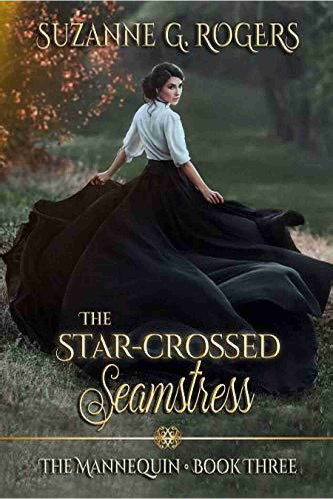 The Star Crossed Seamstress The Mannequin The Star Crossed Seamstress (The Mannequin 3)